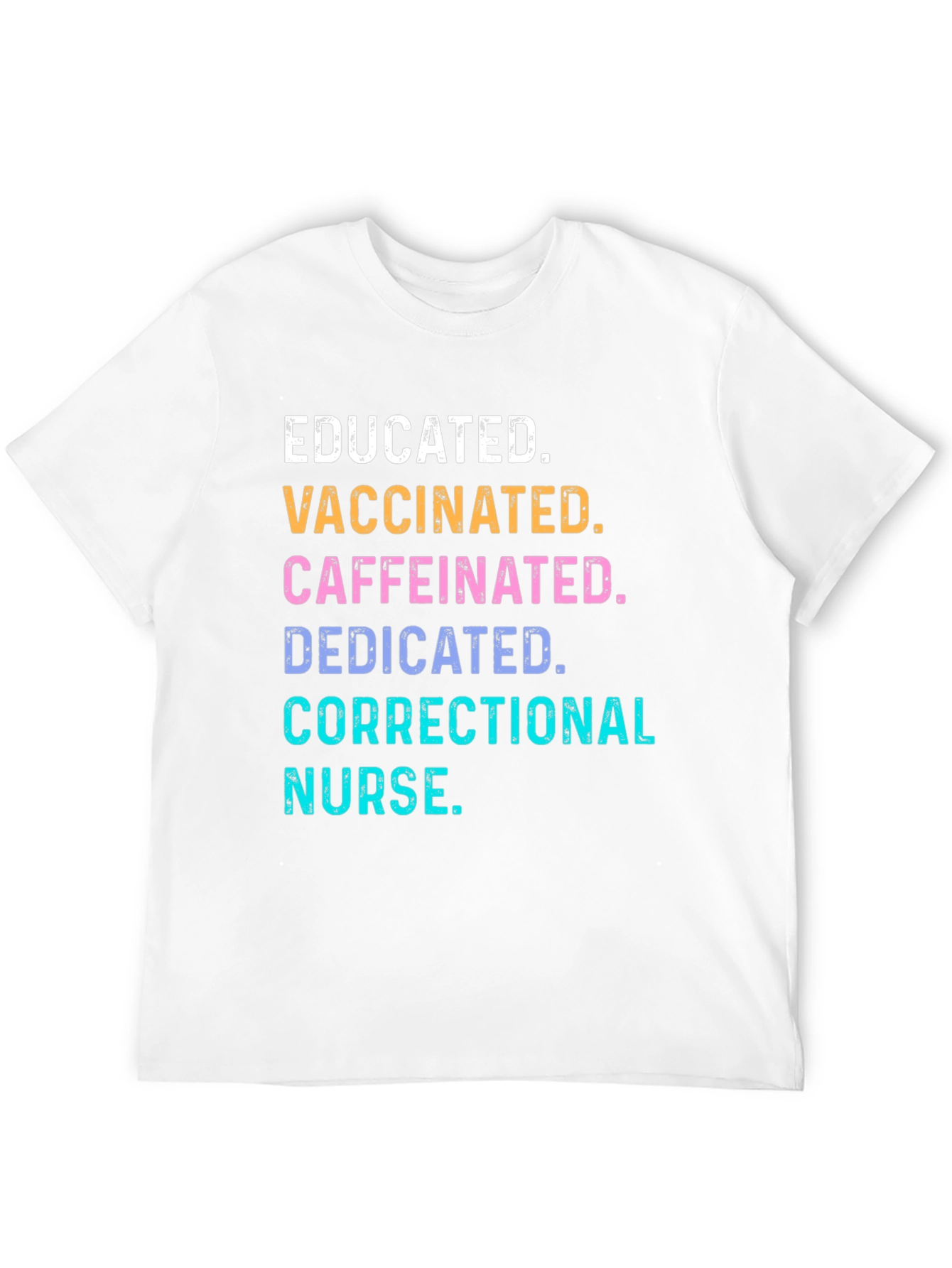 Educated Vaccinated Correctional Nurse T-Shirt
