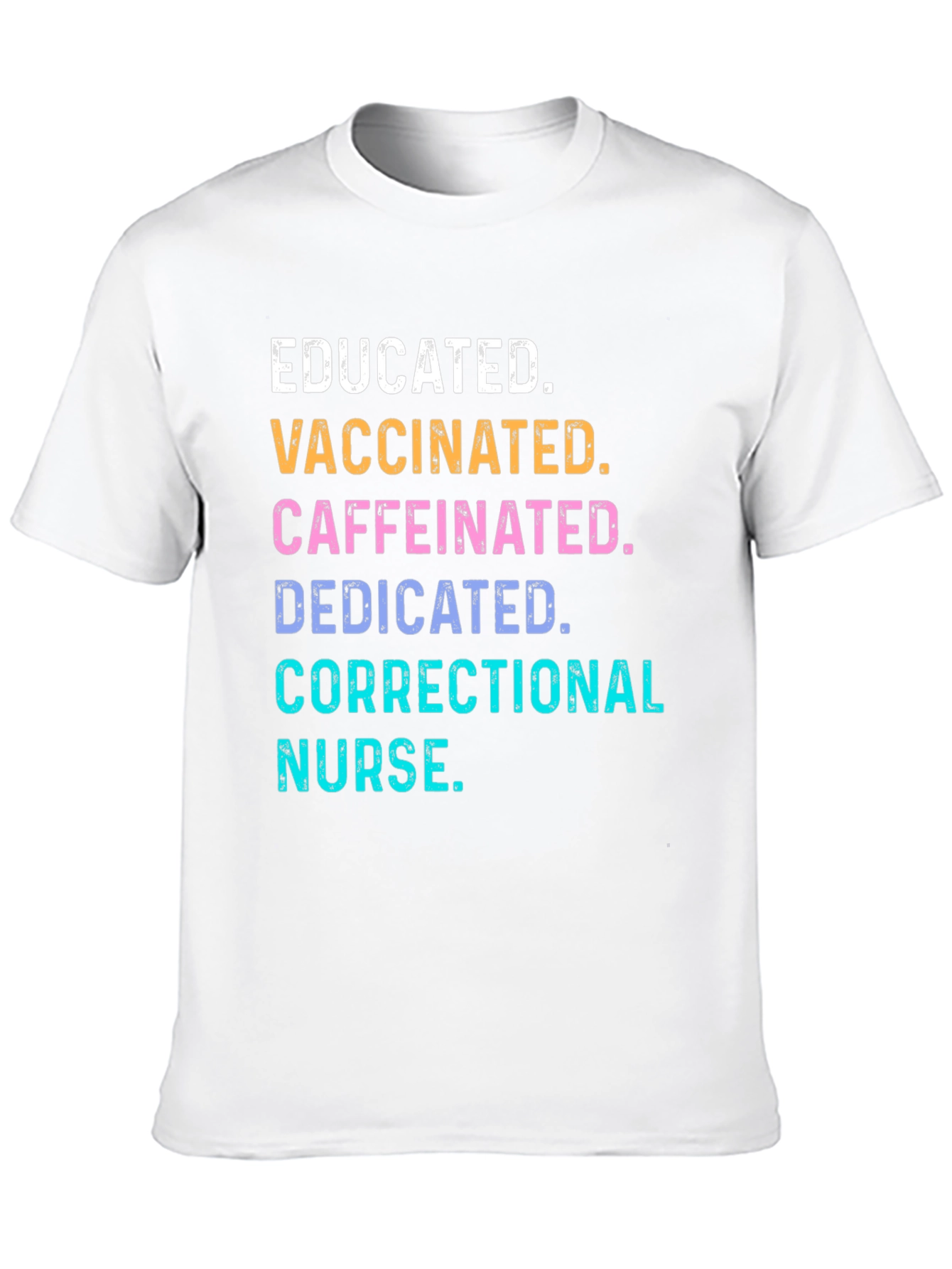 Educated Vaccinated Correctional Nurse T-Shirt