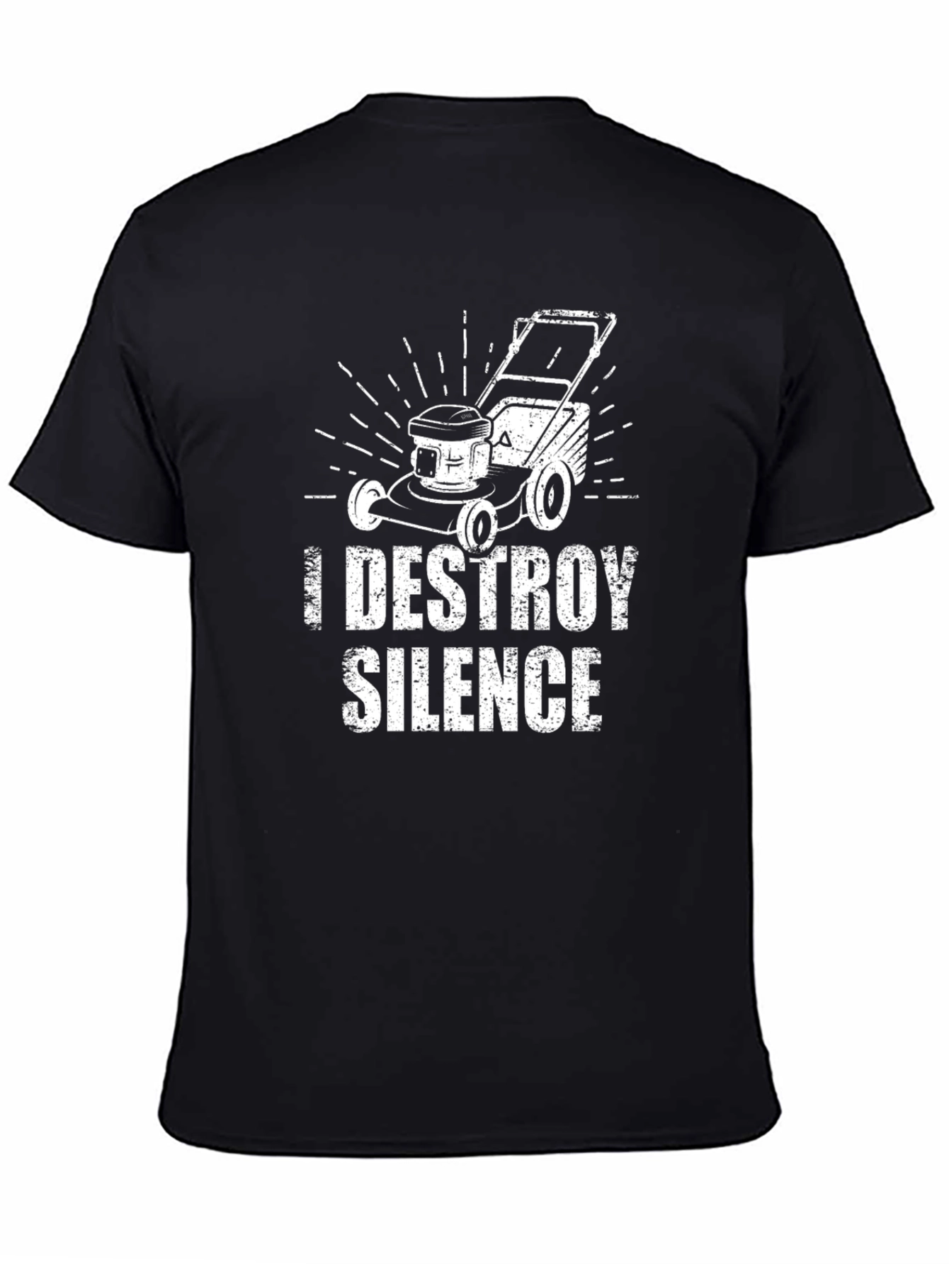 I Destroy Silence T-Shirt Lawn Mower Graphic
