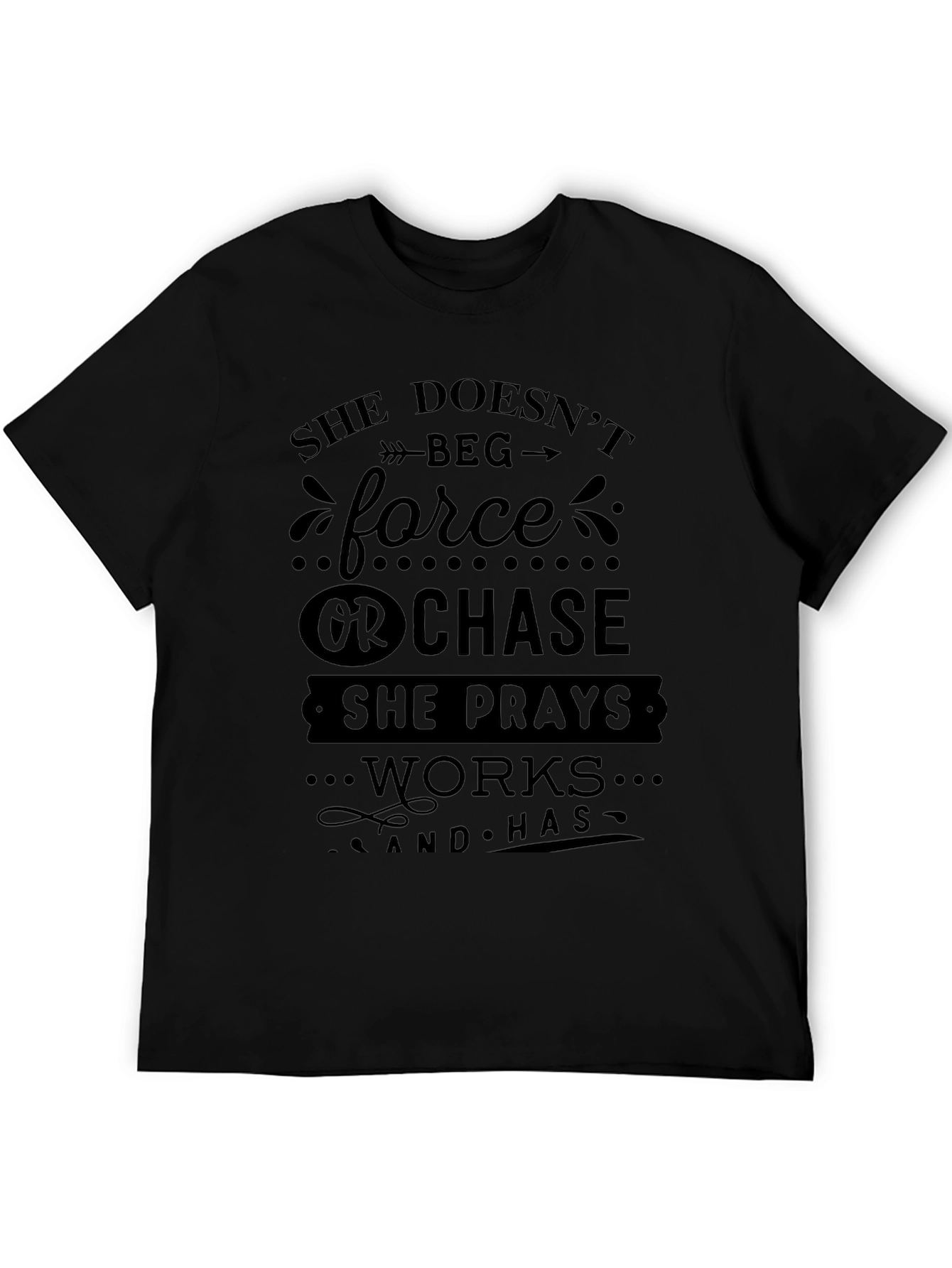 She Doesnt Beg T-Shirt - Inspiring Womens Tee