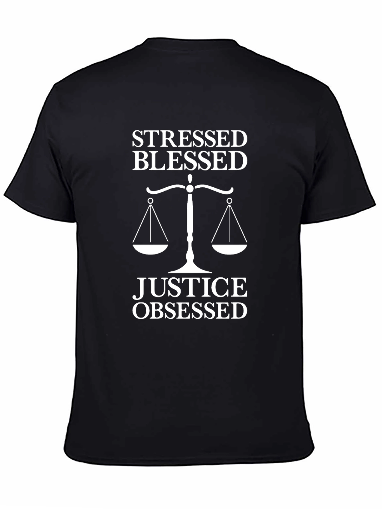 Stressed Blessed Justice Obsessed T-Shirt