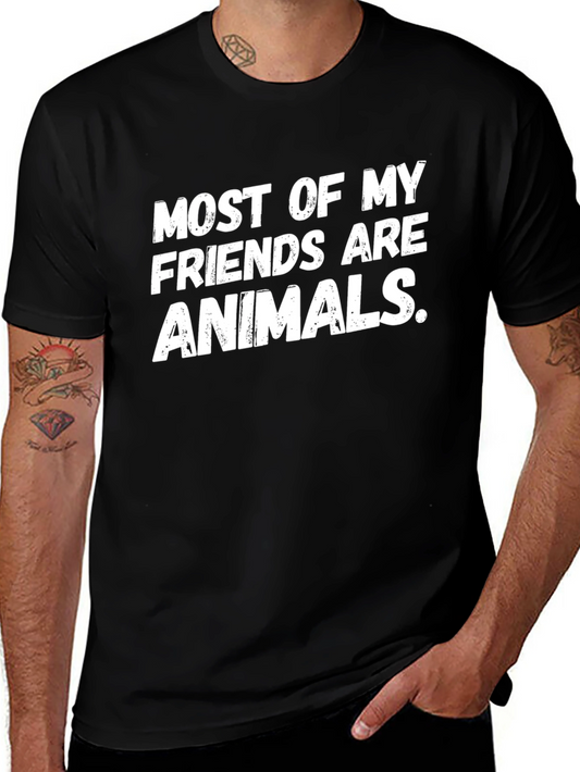 Funny Animal Lover T-Shirt - Most of My Friends Are Animals