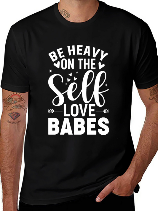 Be Heavy On The Self Love Babes Graphic T-Shirt