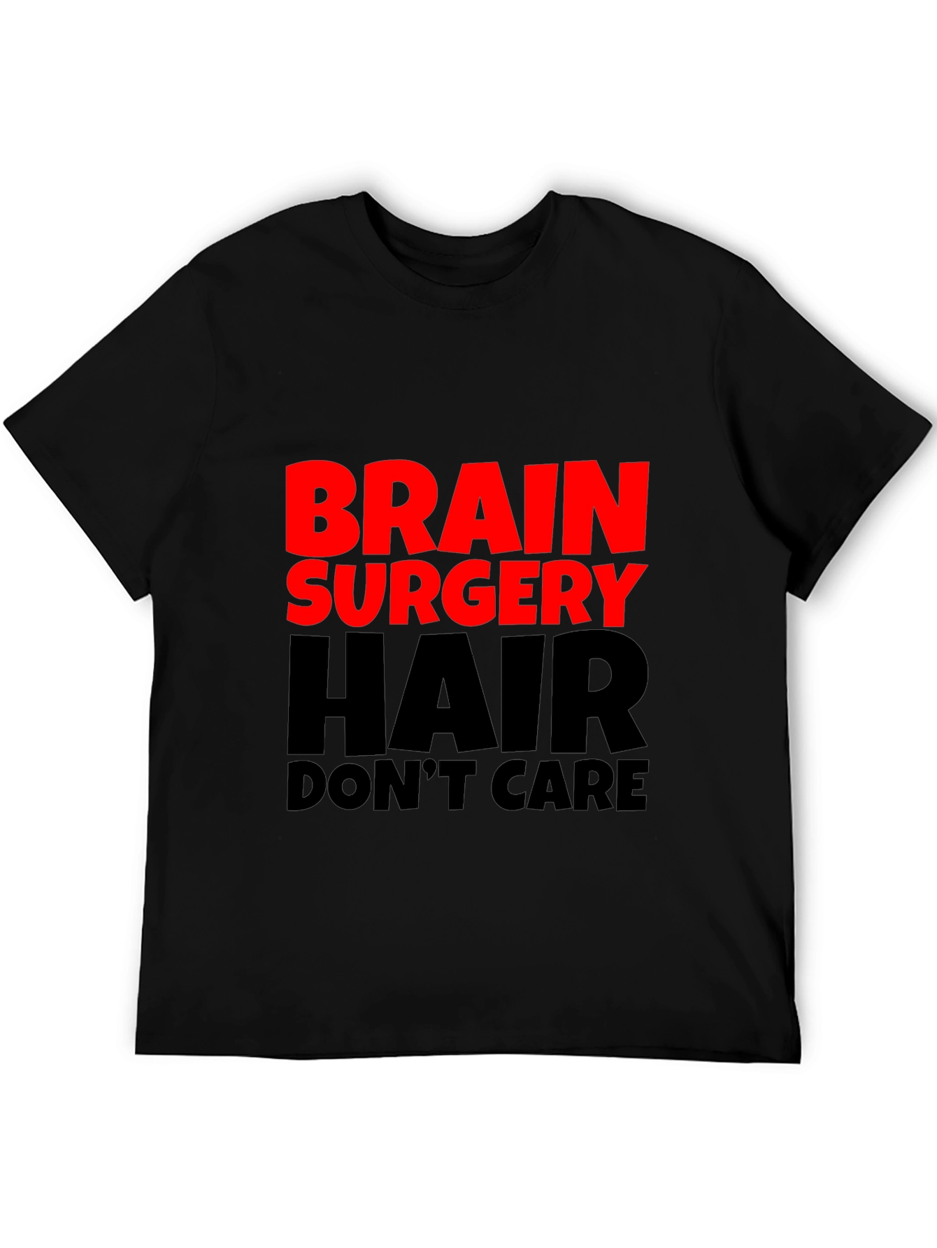 Brain Surgery Hair Dont Care Mens Black T-Shirt