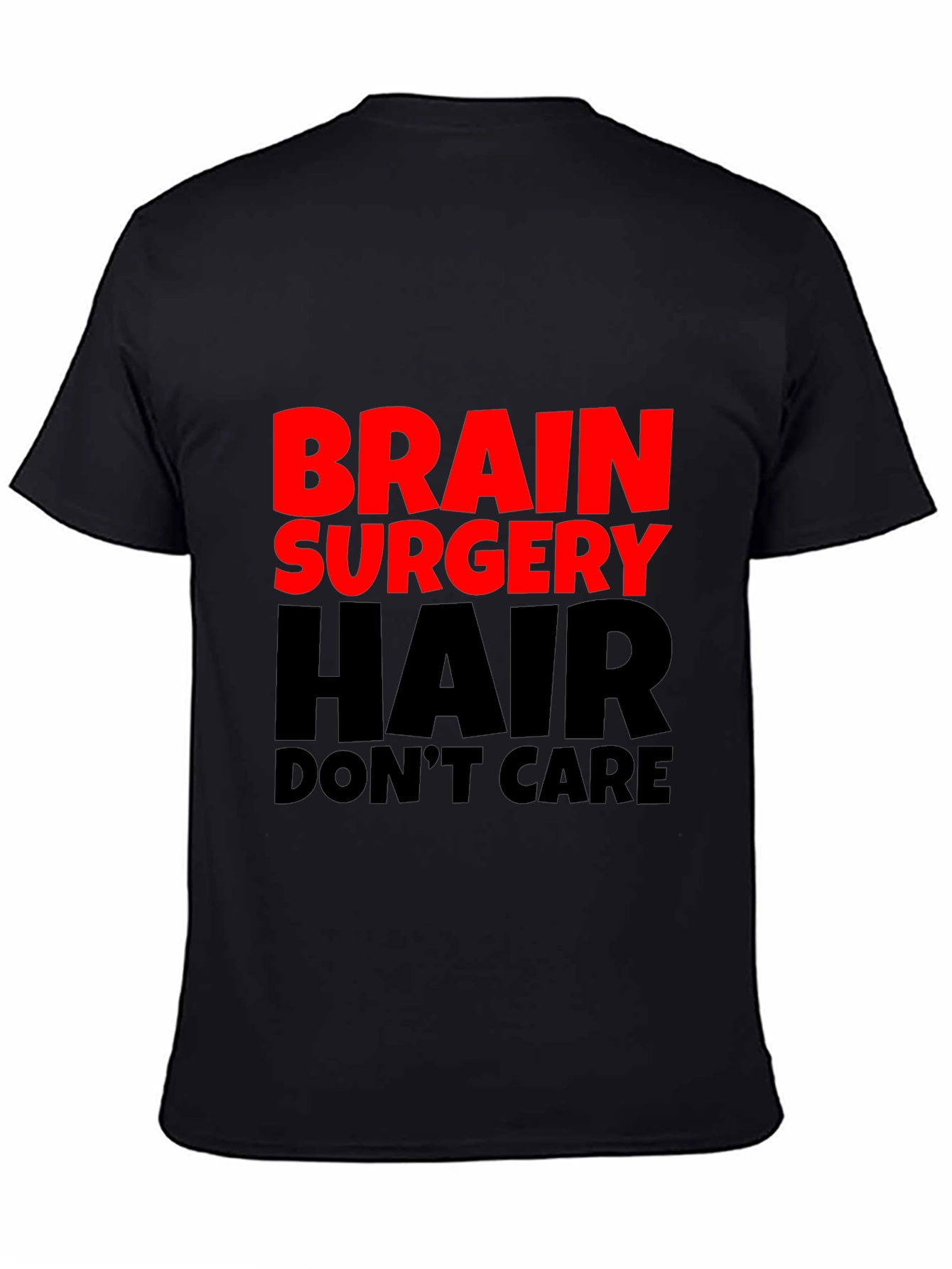 Brain Surgery Hair Dont Care Mens Black T-Shirt