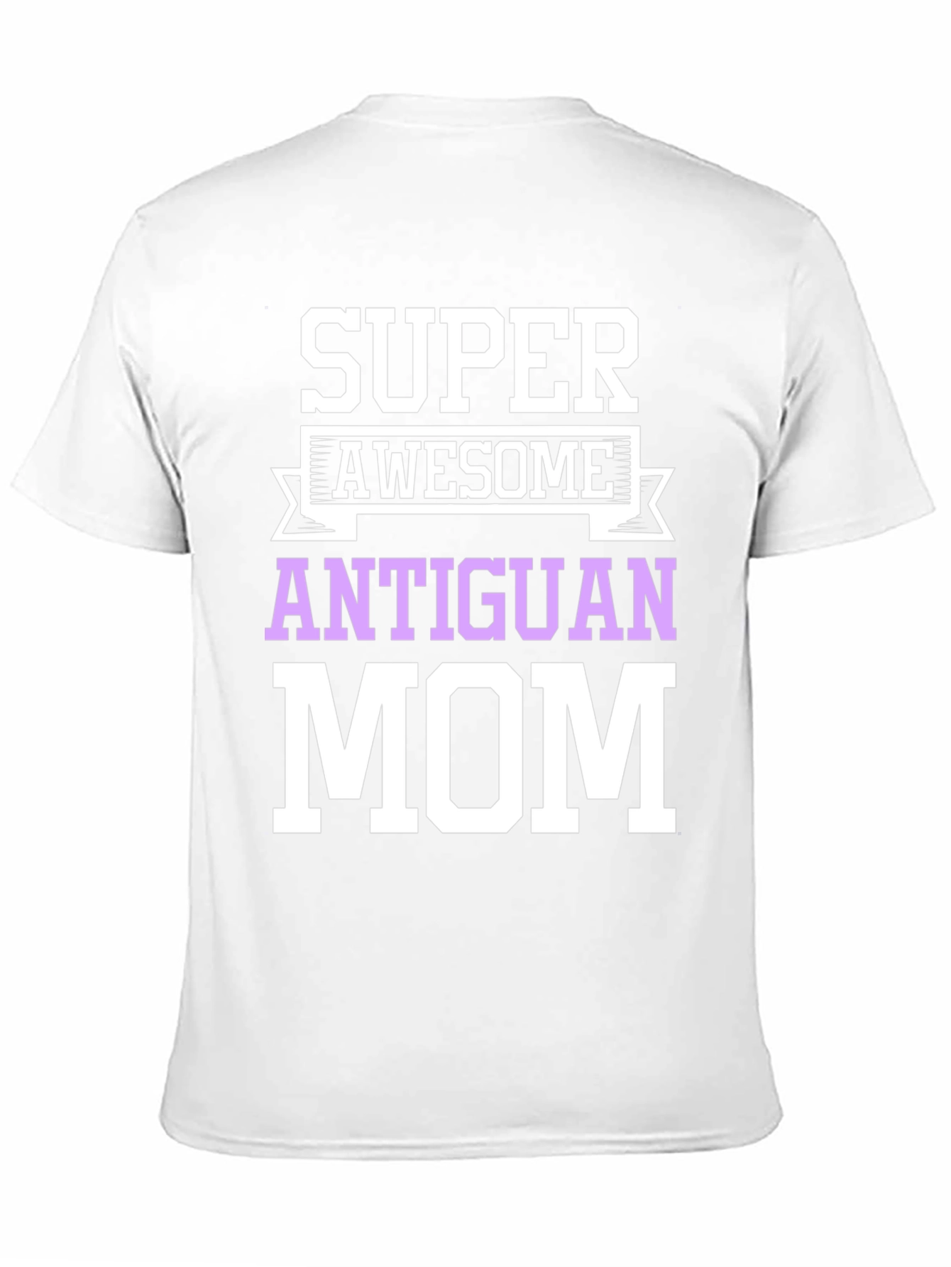 Super Awesome Antiguan Mom T-Shirt