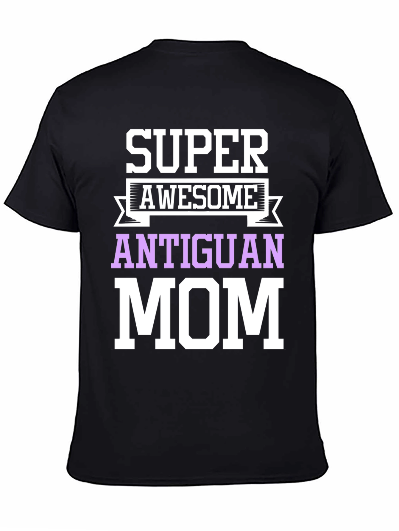 Super Awesome Antiguan Mom T-Shirt
