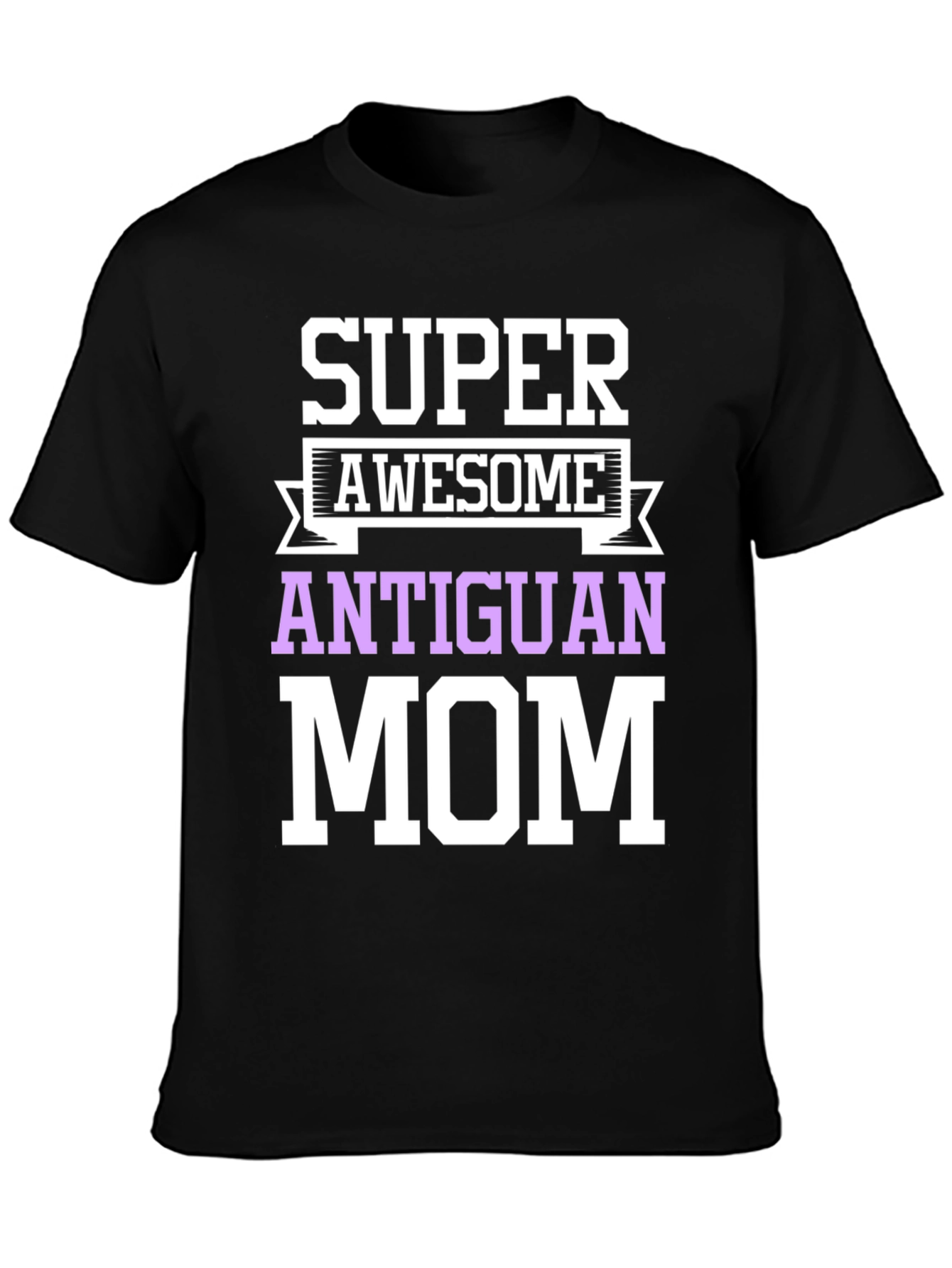 Super Awesome Antiguan Mom T-Shirt
