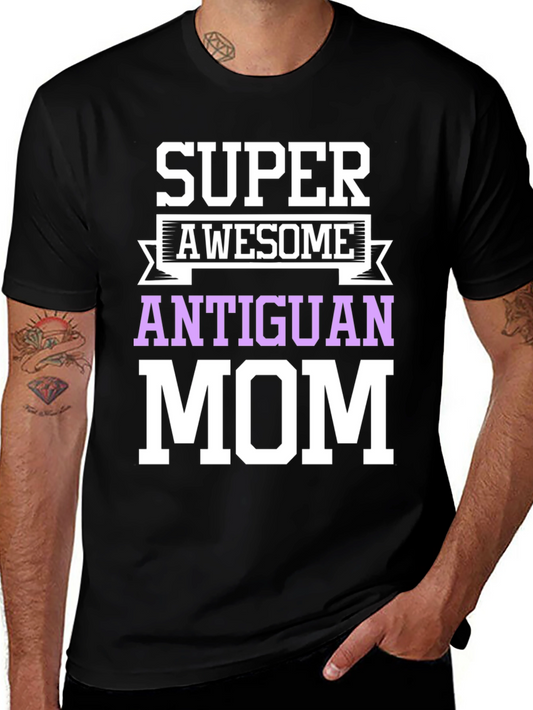 Super Awesome Antiguan Mom T-Shirt