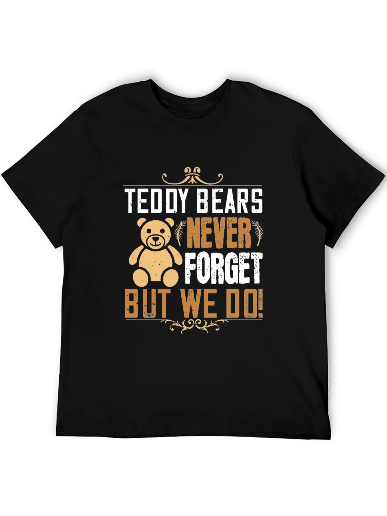 Teddy Bears Never Forget Graphic T-Shirt