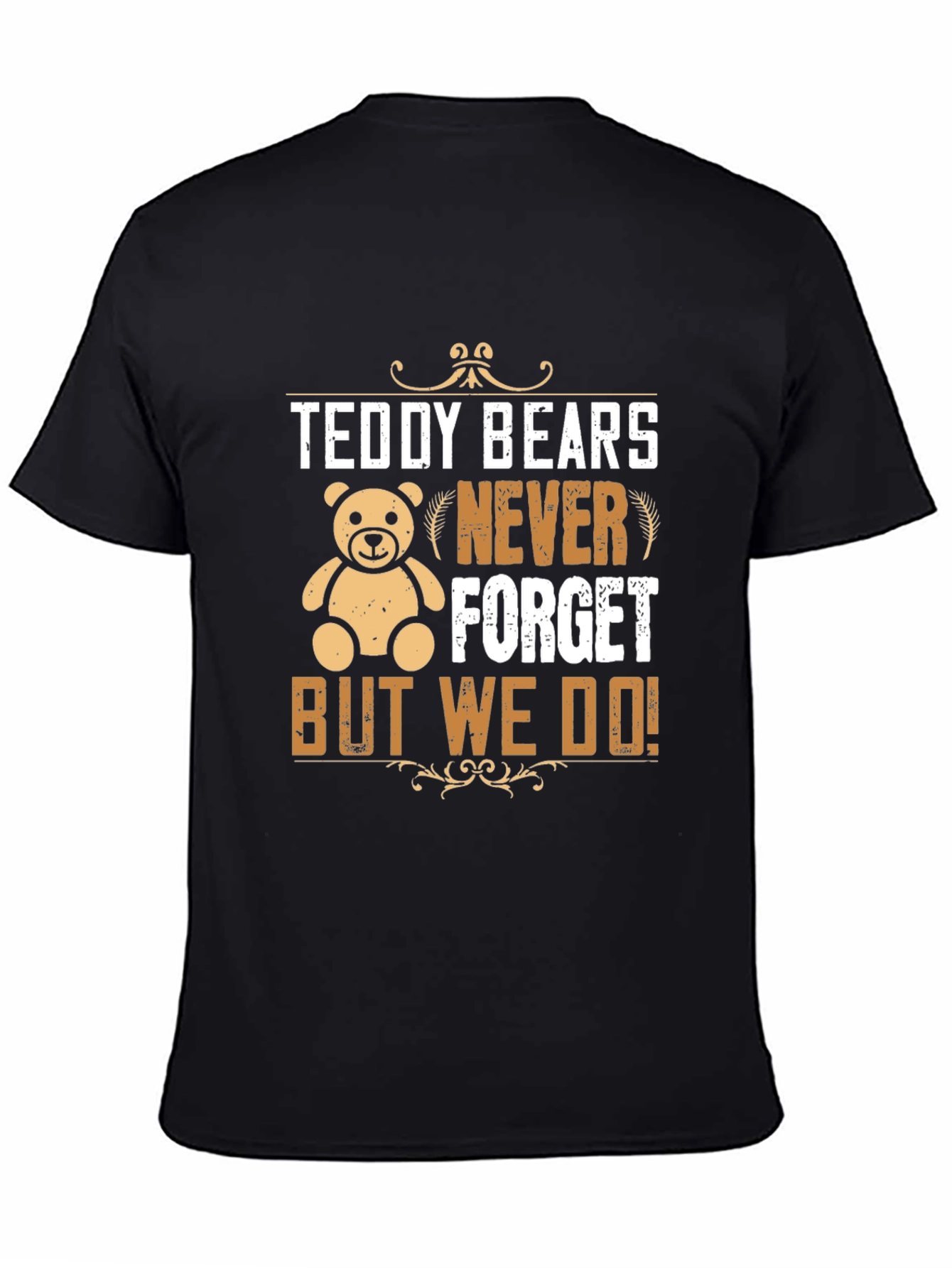 Teddy Bears Never Forget Graphic T-Shirt