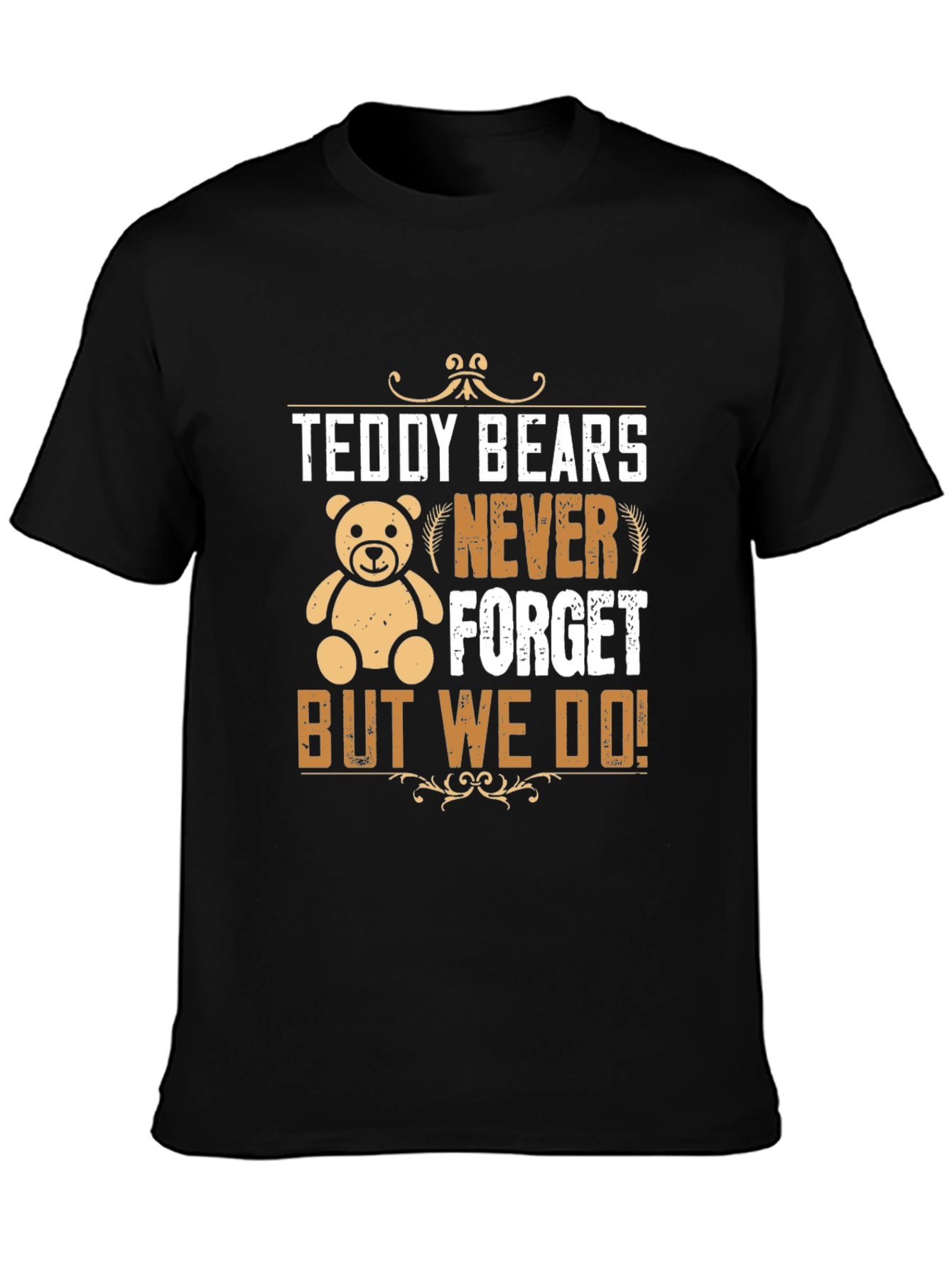 Teddy Bears Never Forget Graphic T-Shirt