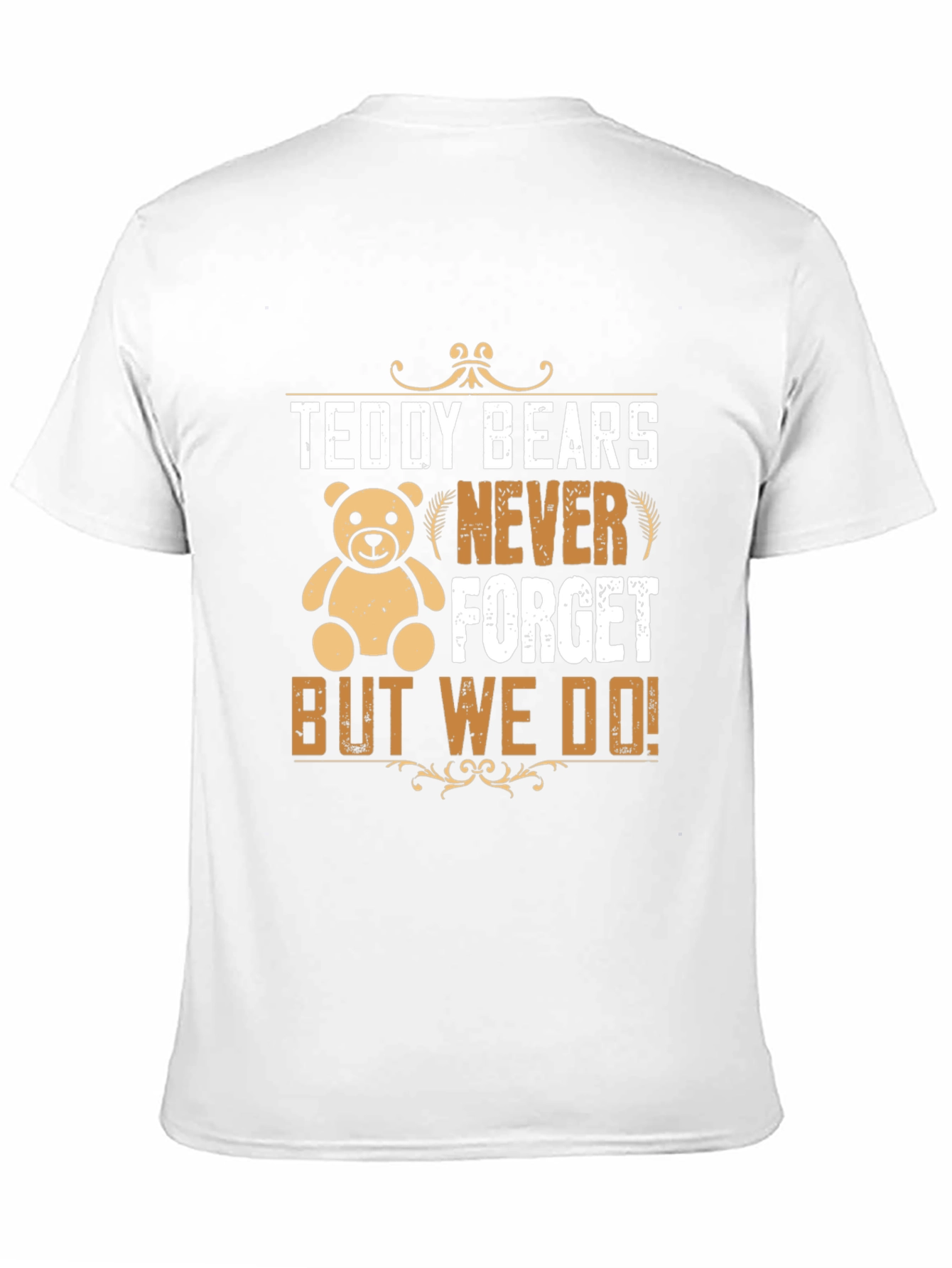 Teddy Bears Never Forget Graphic T-Shirt