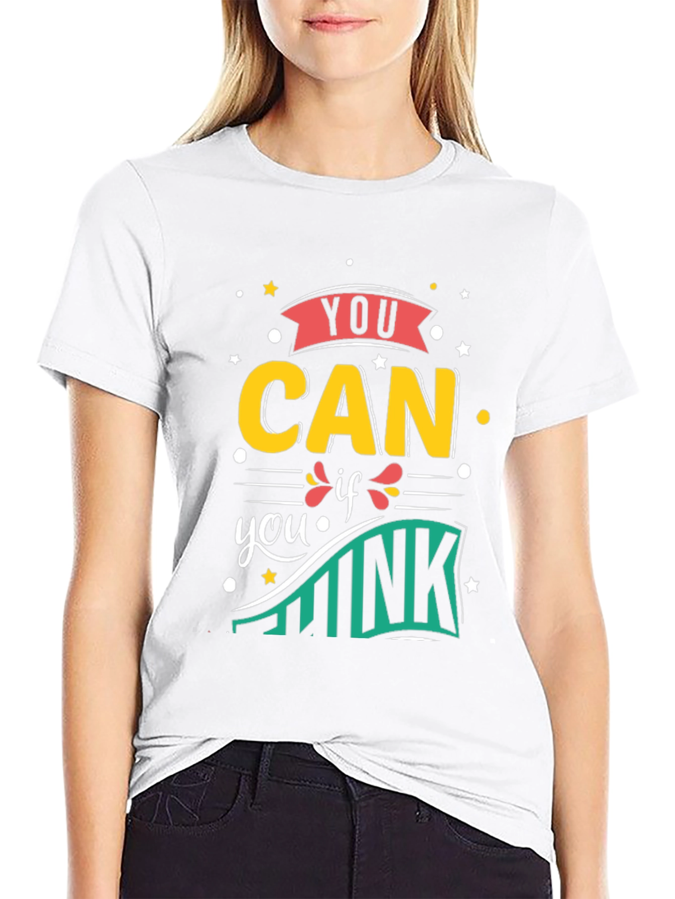 You Can If You Think Motivational Graphic T-Shirt