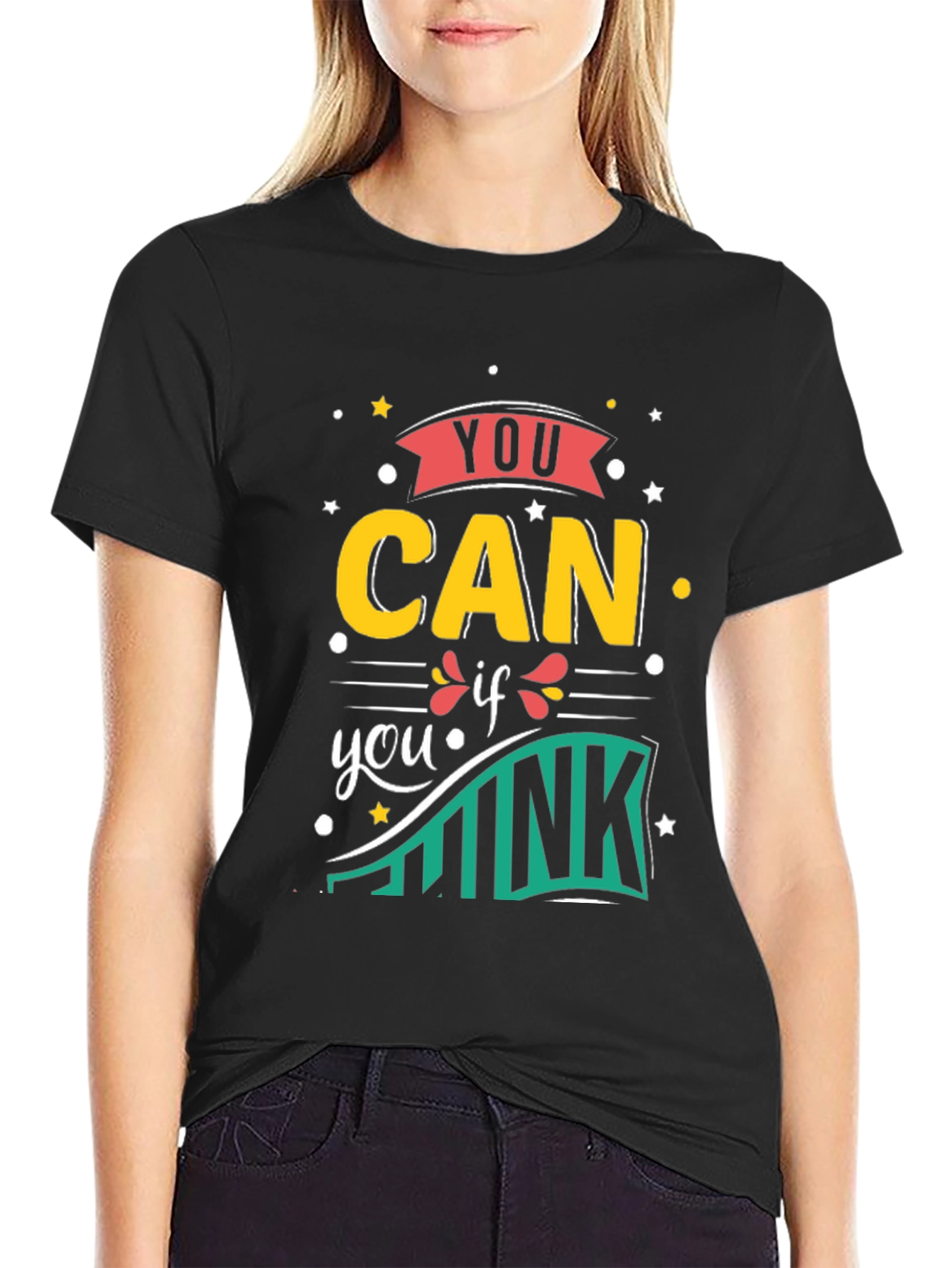 You Can If You Think Motivational Graphic T-Shirt