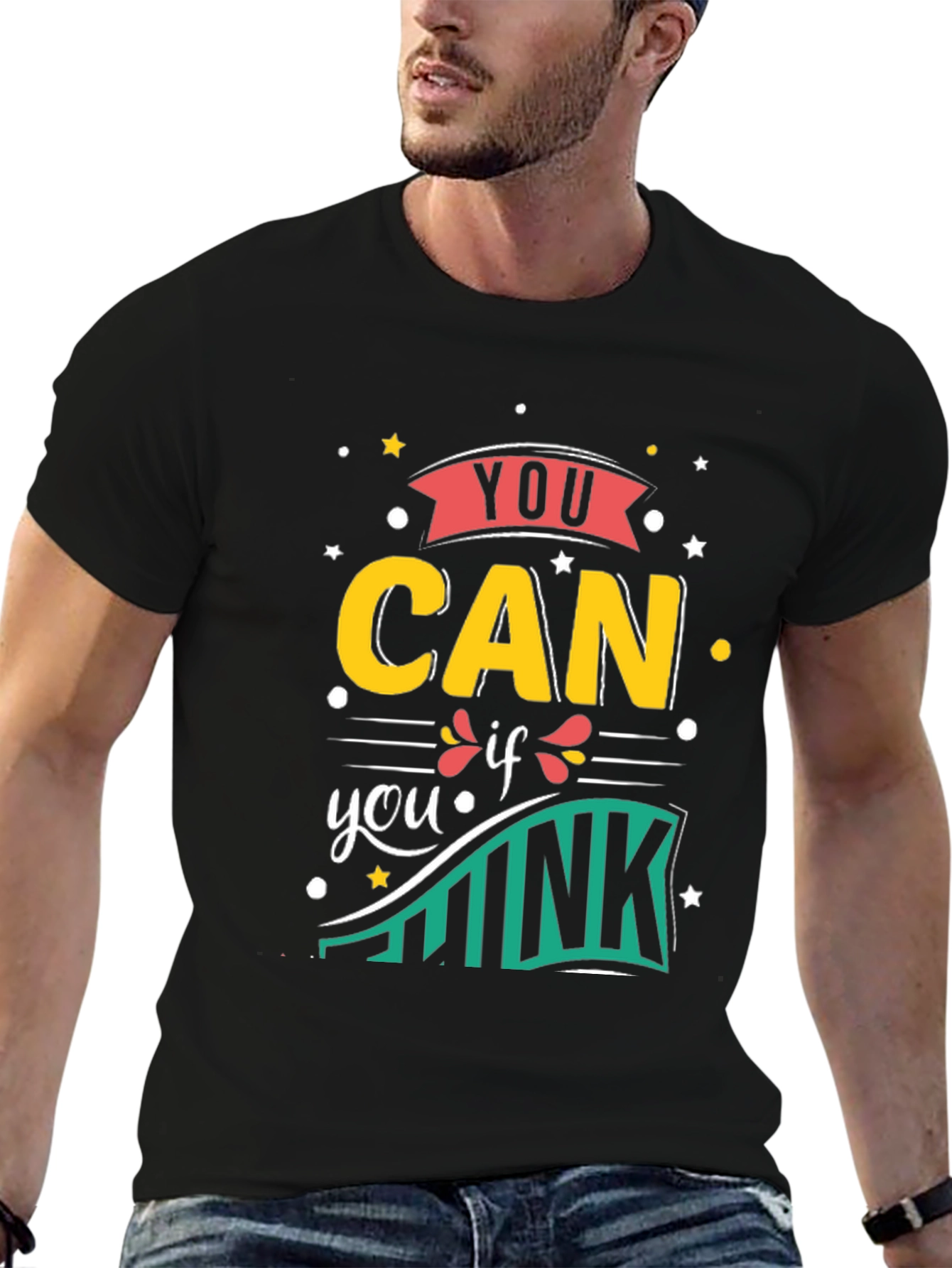 You Can If You Think Motivational Graphic T-Shirt