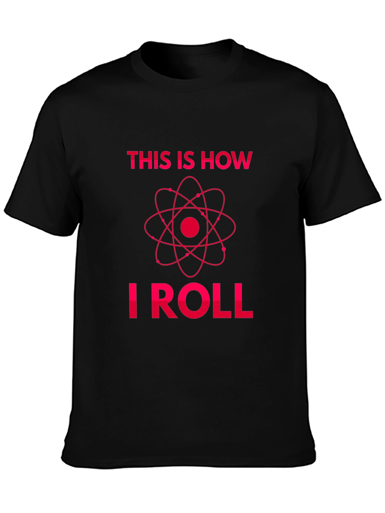 This Is How I Roll - Science T-Shirt