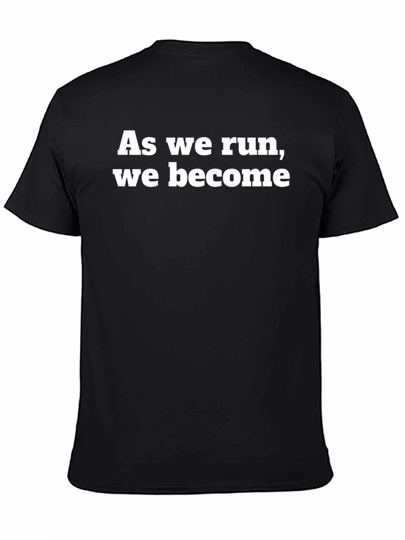 As We Run We Become Black T-Shirt