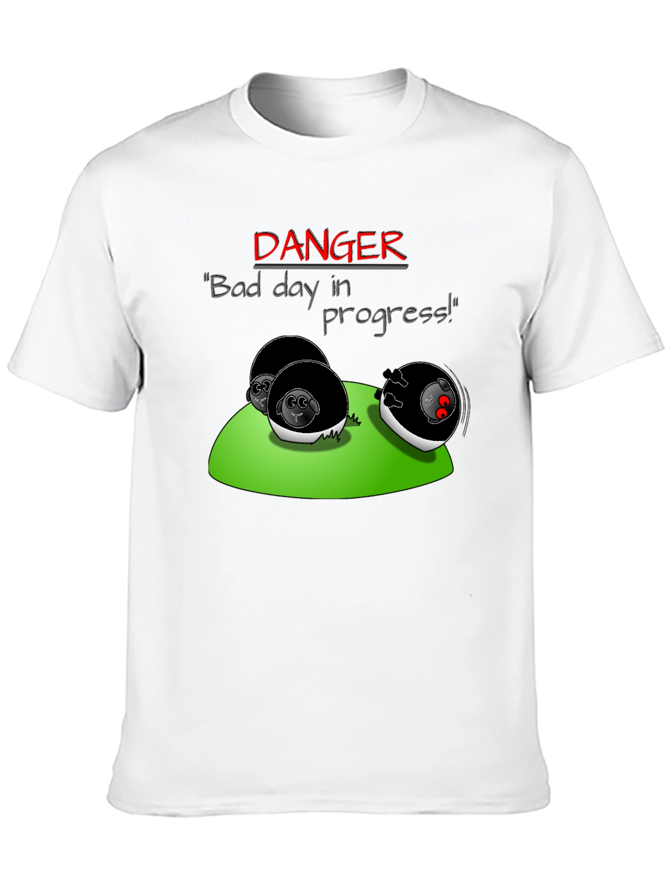 Danger Bad Day in Progress T-Shirt