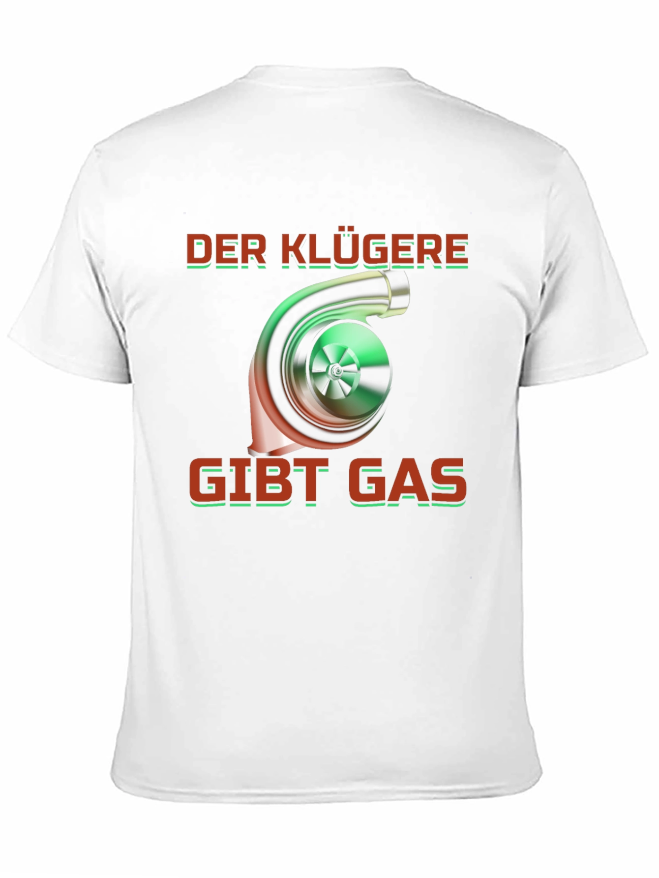 Der Klügere Gibt Gas T-Shirt Turbo Car Enthusiast