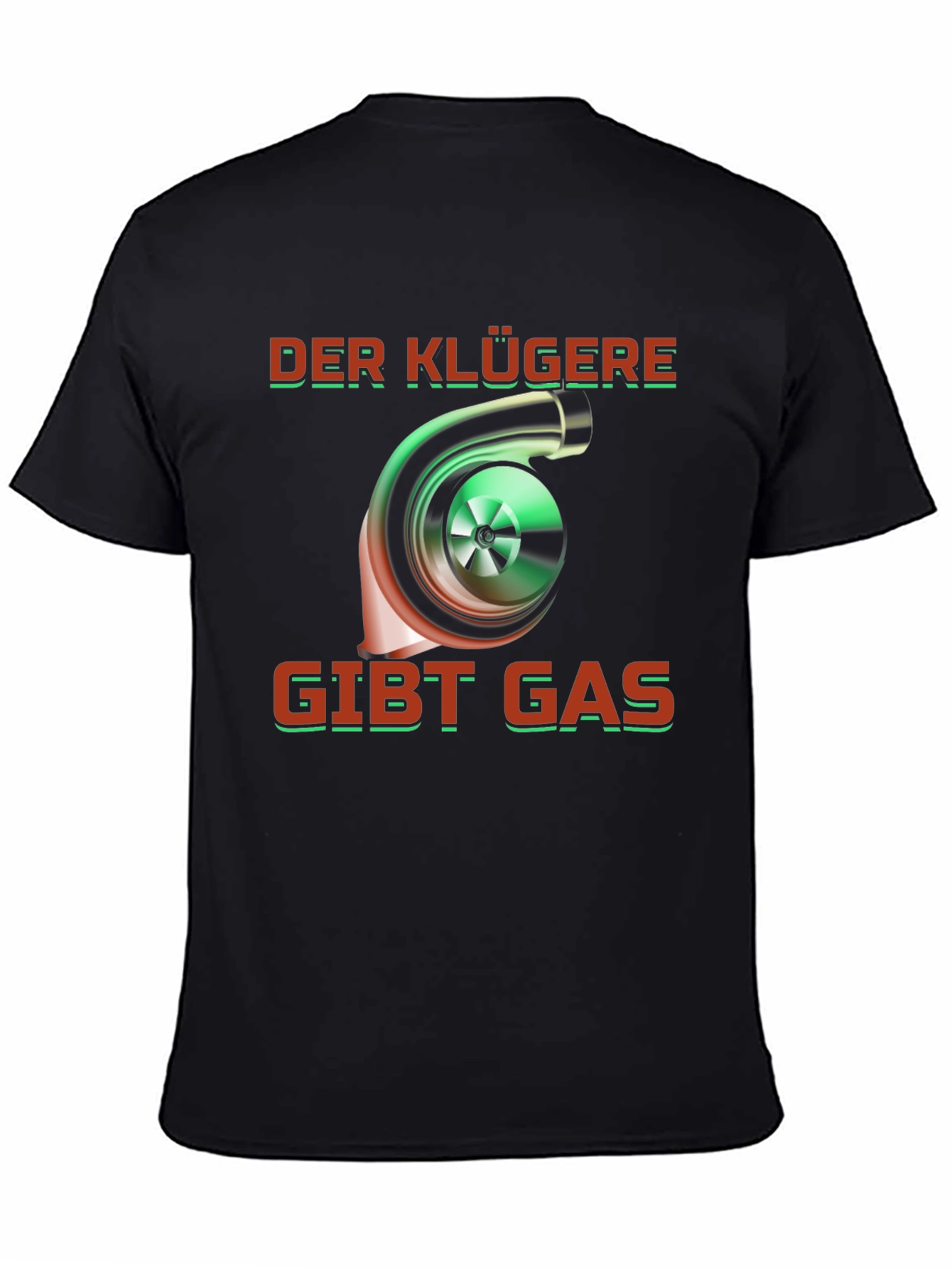 Der Klügere Gibt Gas T-Shirt Turbo Car Enthusiast