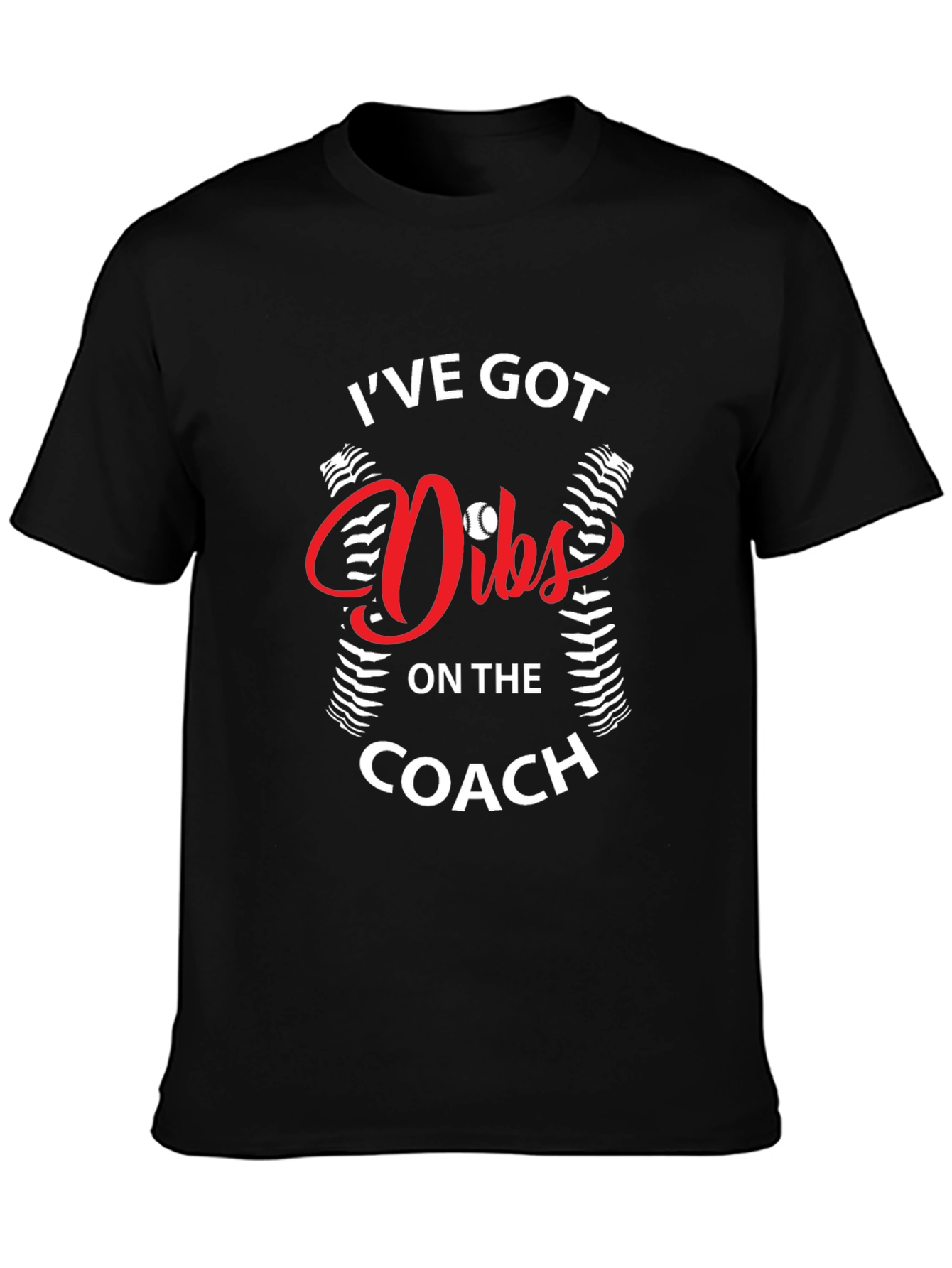 Ive Got Dibs On The Coach Baseball T-Shirt