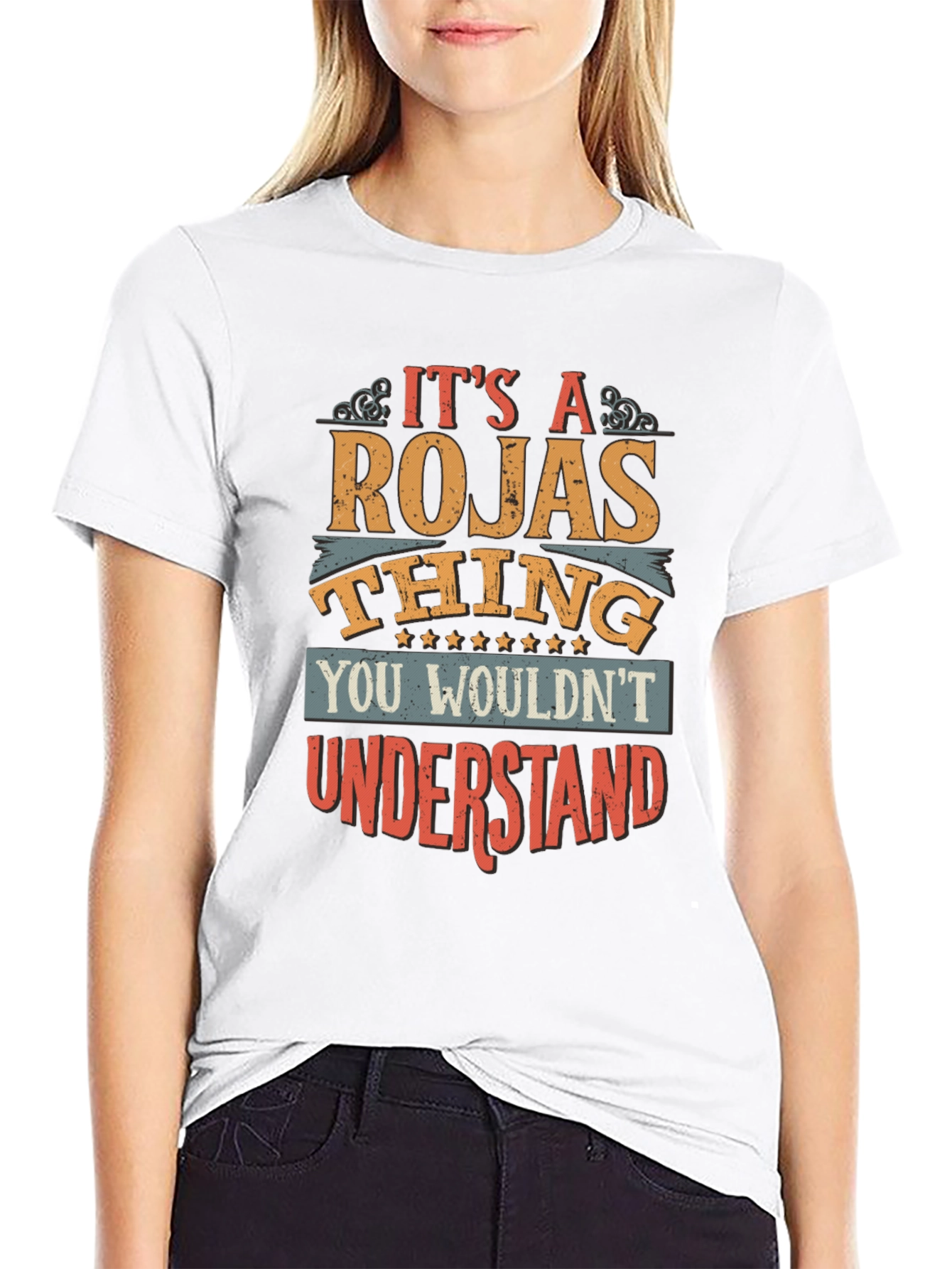 Its a Rojas Thing T-Shirt - You Wouldnt Understand!