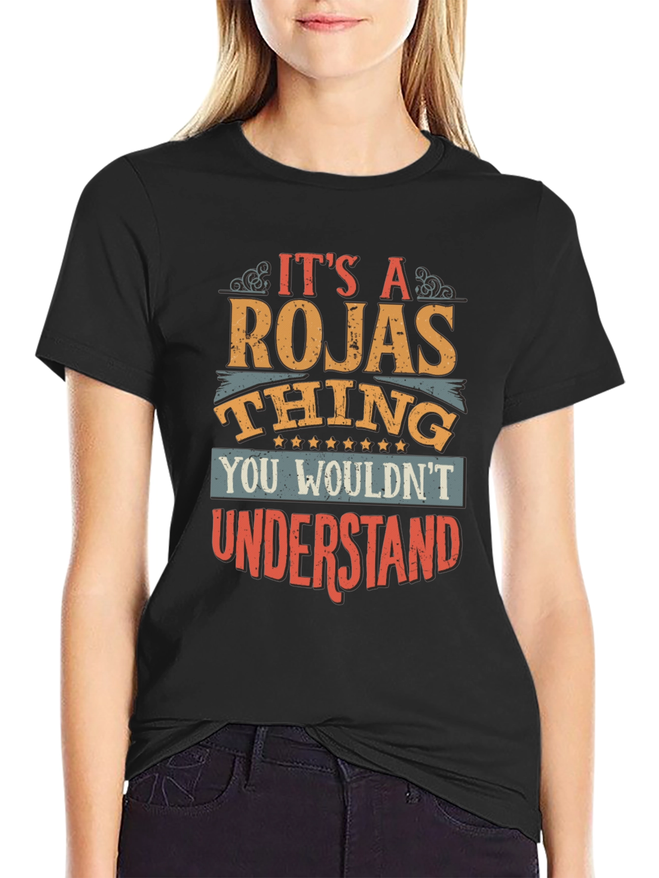 Its a Rojas Thing T-Shirt - You Wouldnt Understand!