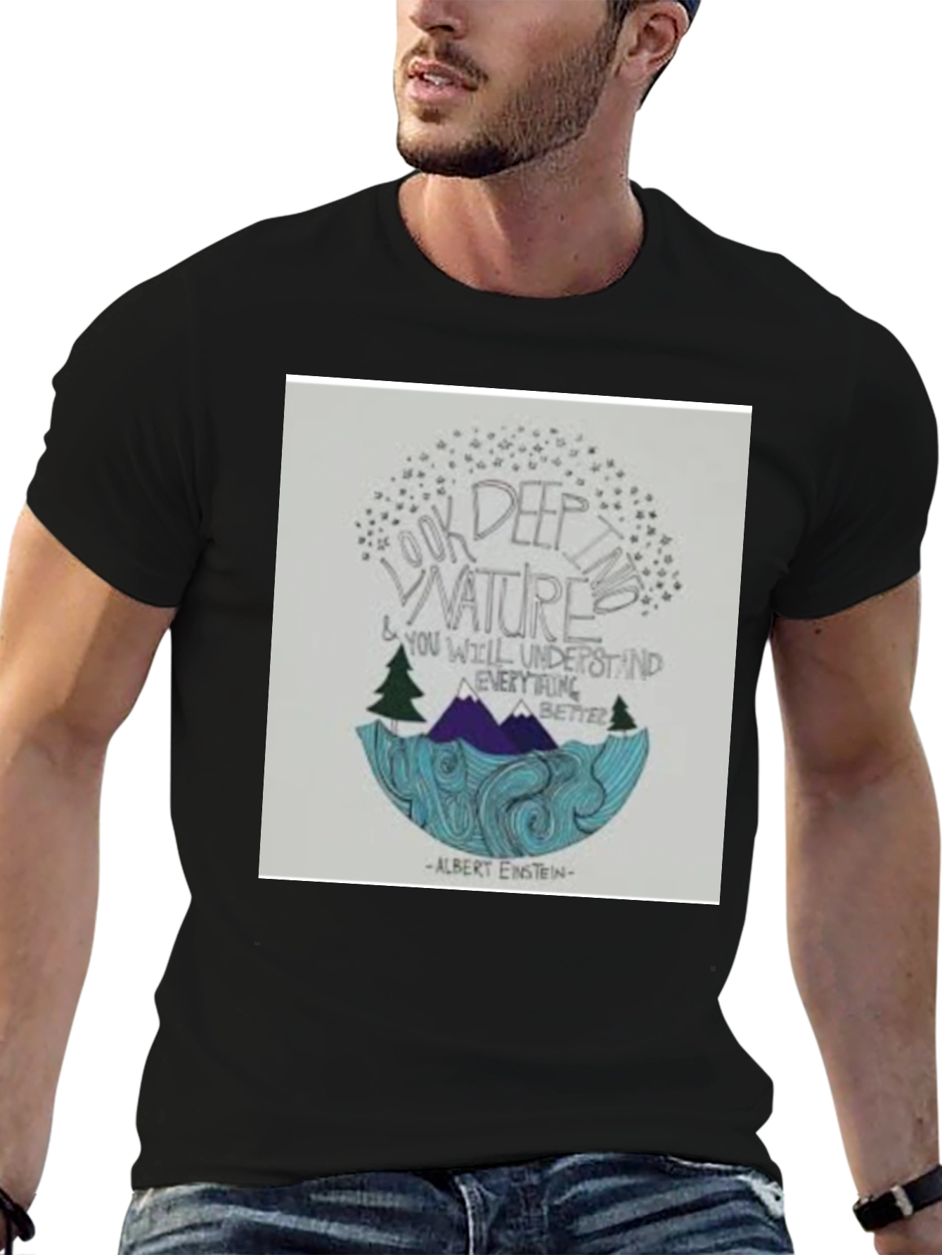 Nature Quote T-Shirt: Look Deep into Nature