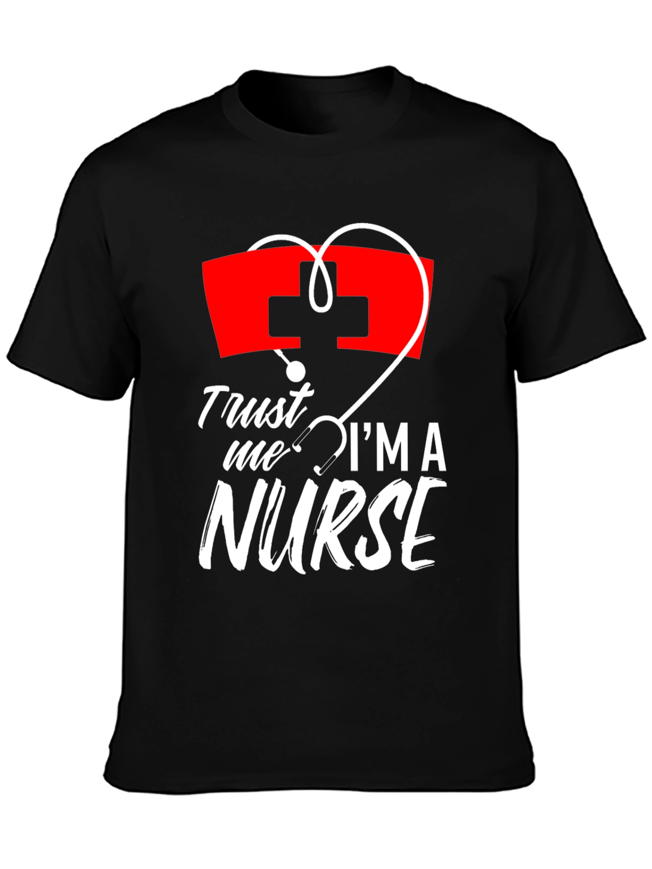 Trust Me Im A Nurse T-Shirt Medical Tee