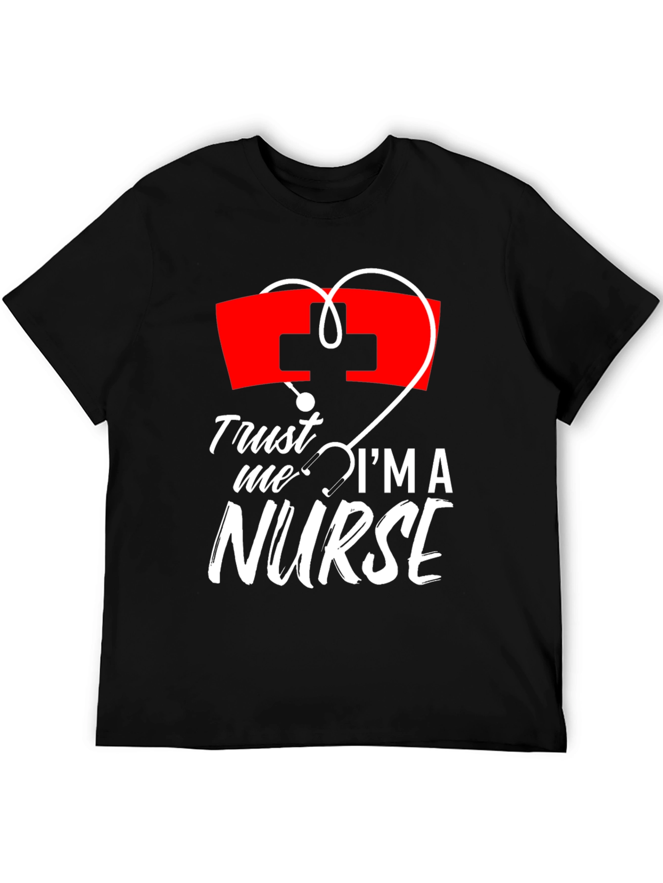 Trust Me Im A Nurse T-Shirt Medical Tee
