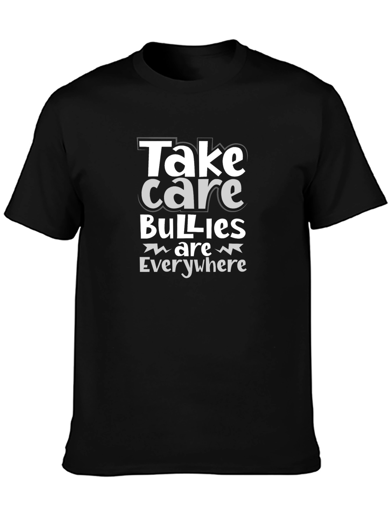 Take Care Bullies Are Everywhere Graphic Tee