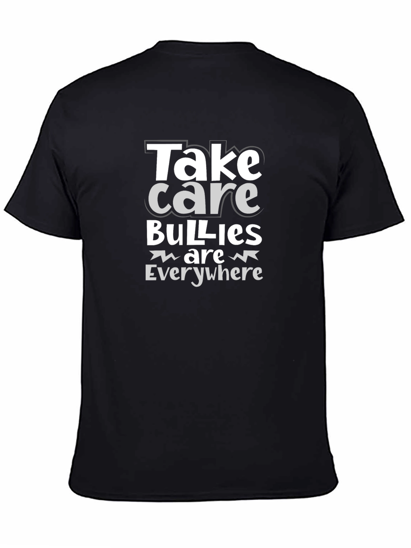 Take Care Bullies Are Everywhere Graphic Tee