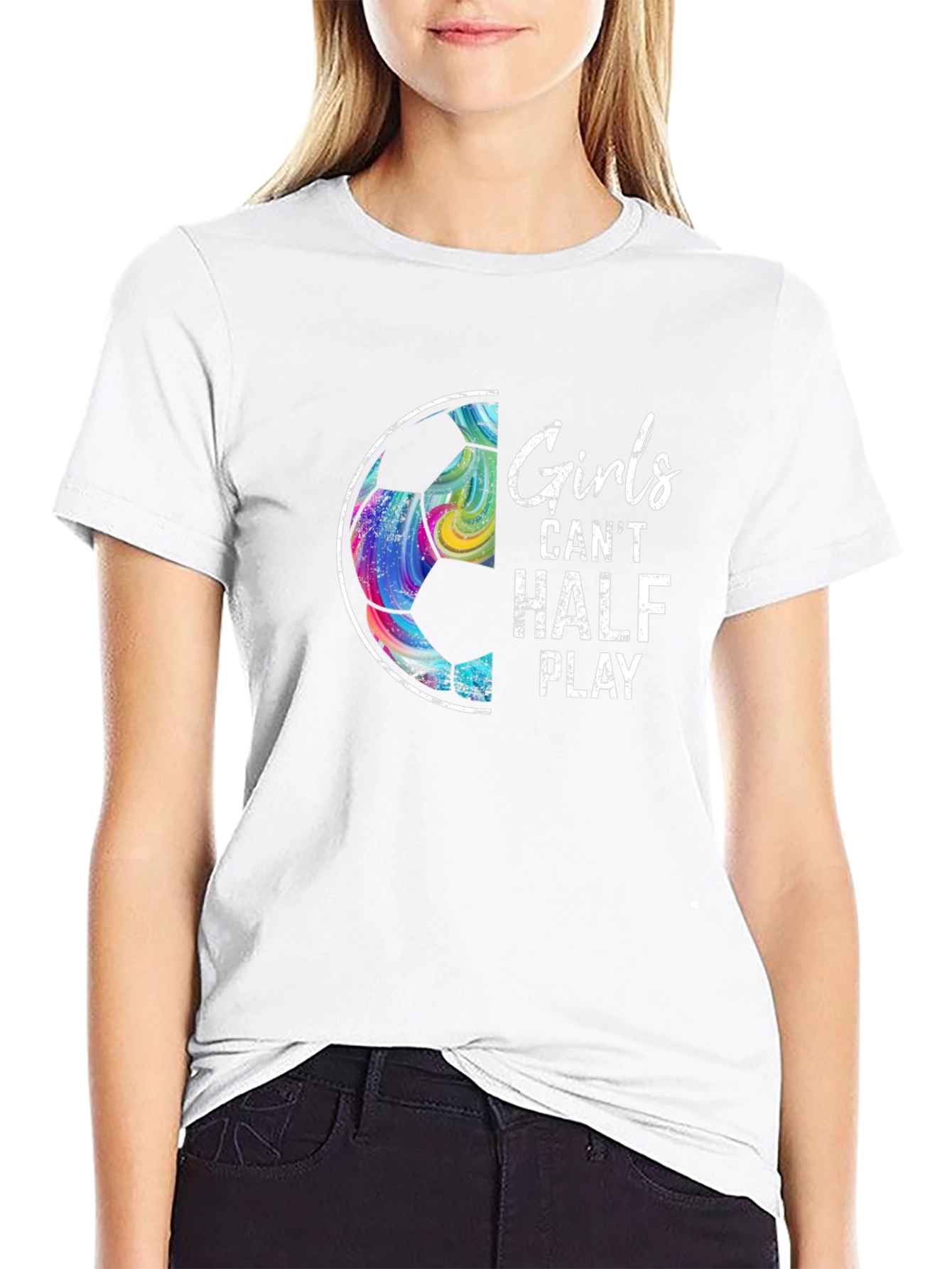 Girls Cant Half Play Soccer Graphic Tee