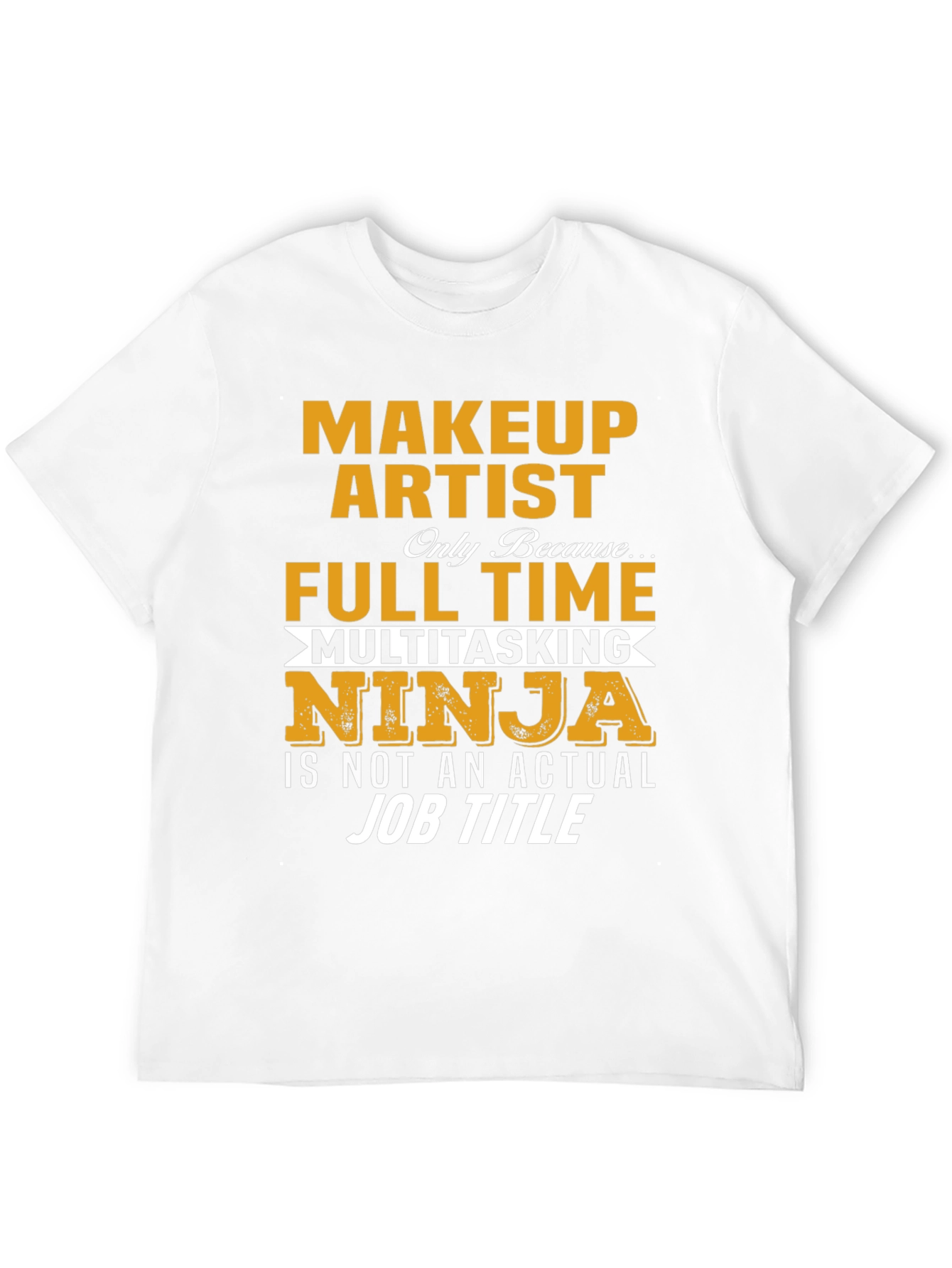 Makeup Artist Full Time Ninja T-Shirt