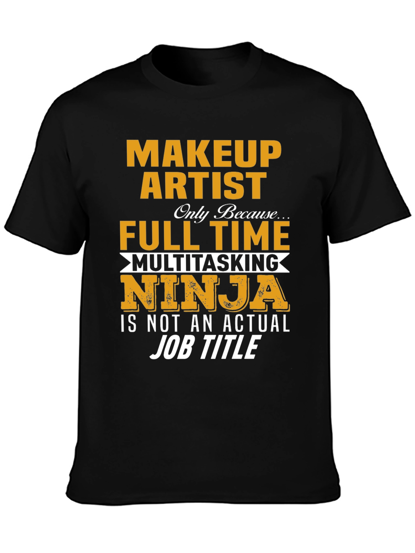 Makeup Artist Full Time Ninja T-Shirt