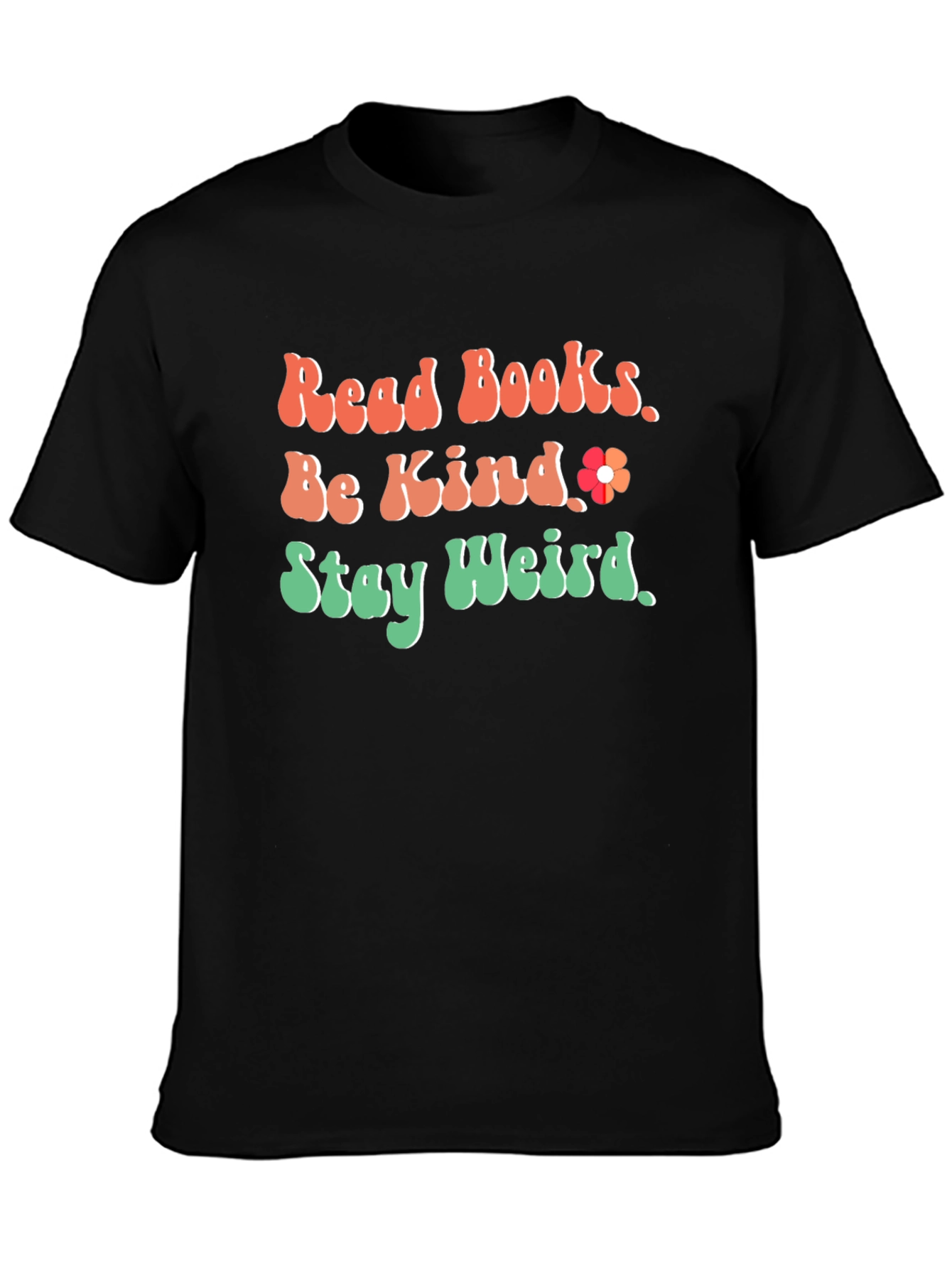 Read Books Be Kind Stay Weird Graphic T-Shirt