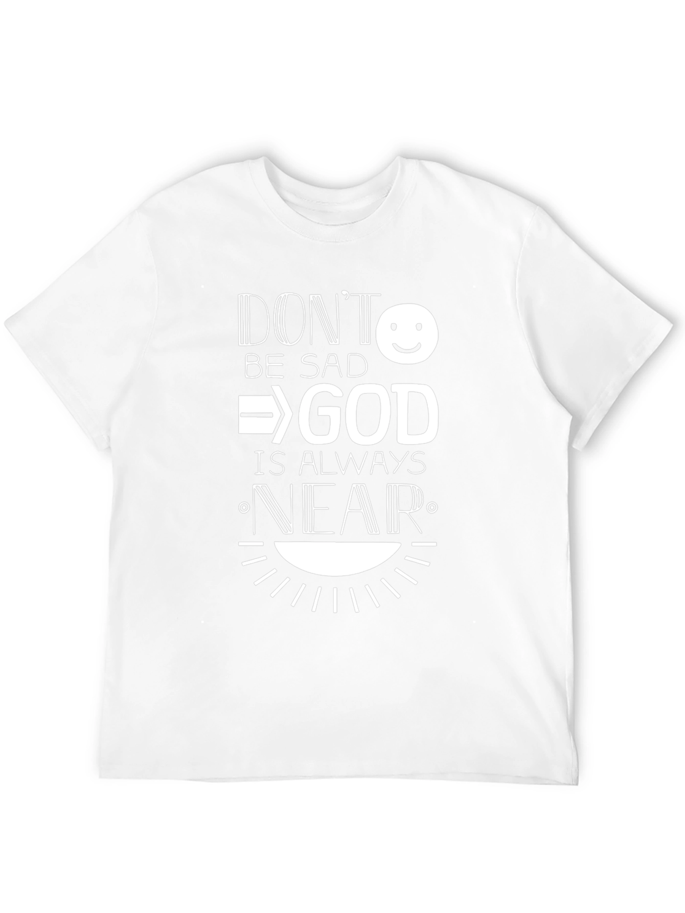 Dont Be Sad God is Always Near Graphic Tee