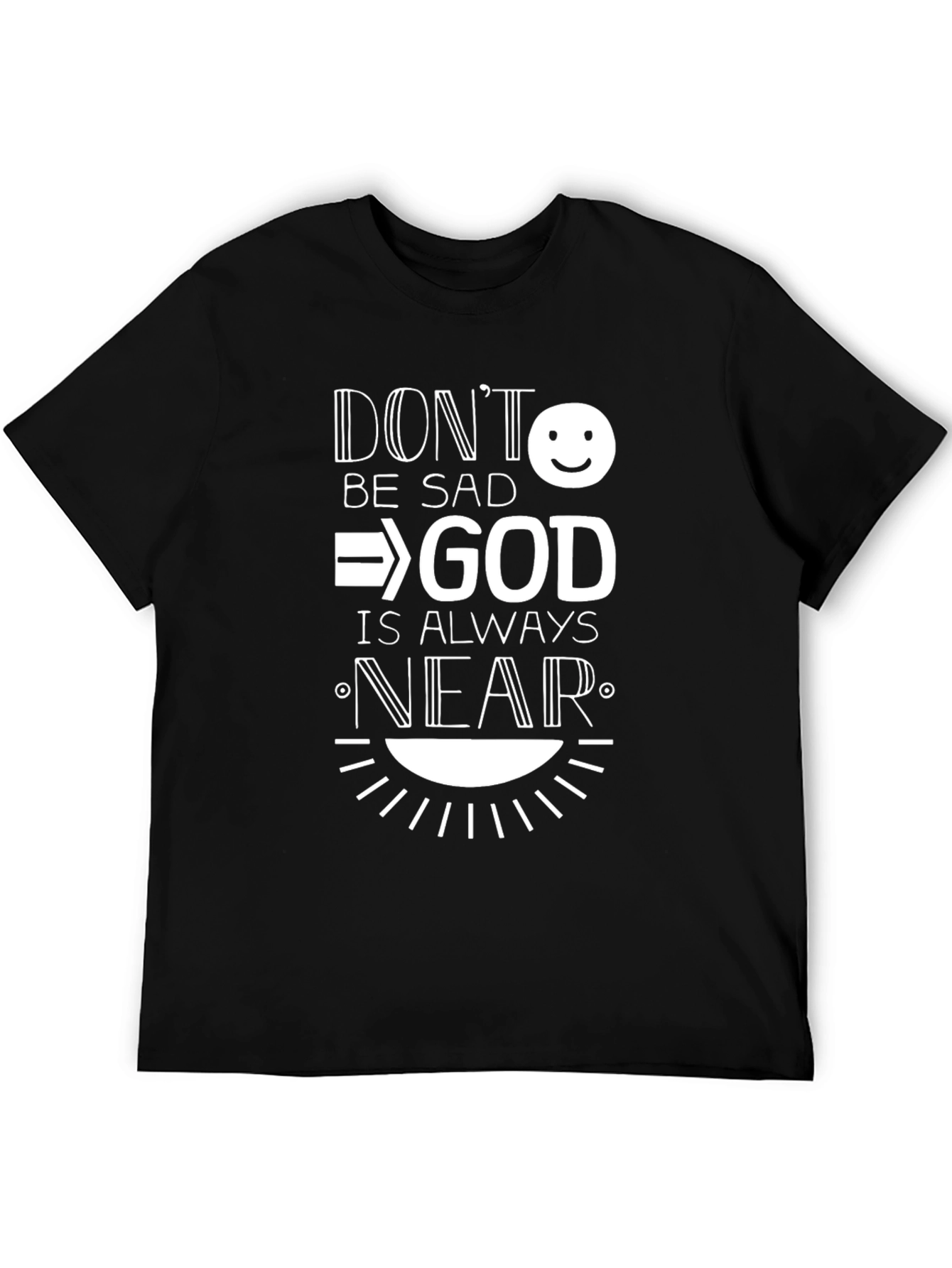 Dont Be Sad God is Always Near Graphic Tee