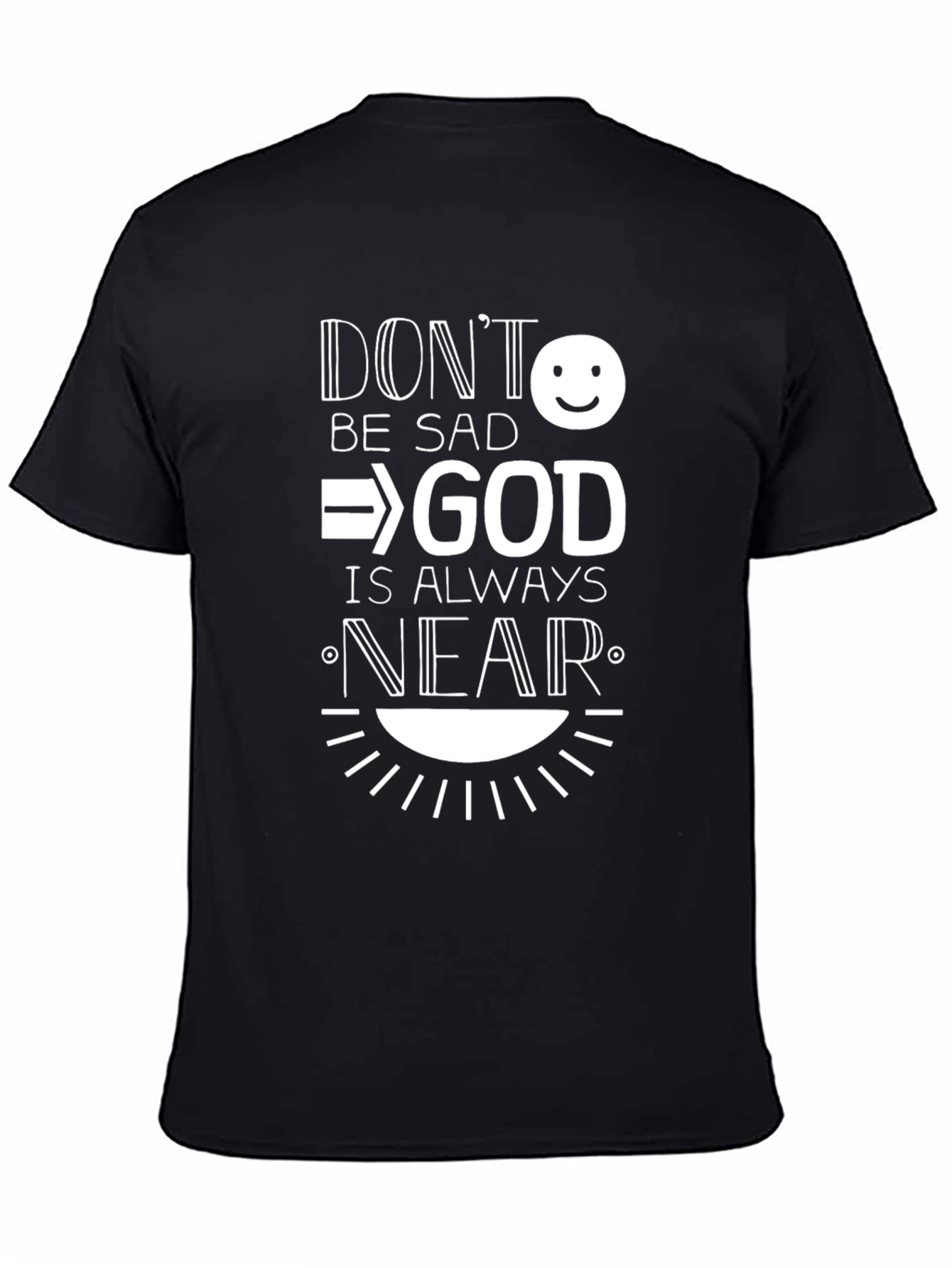 Dont Be Sad God is Always Near Graphic Tee