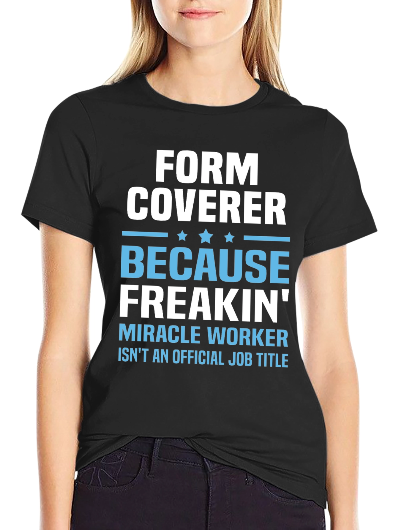 Form Coverer Funny Job Title T-Shirt