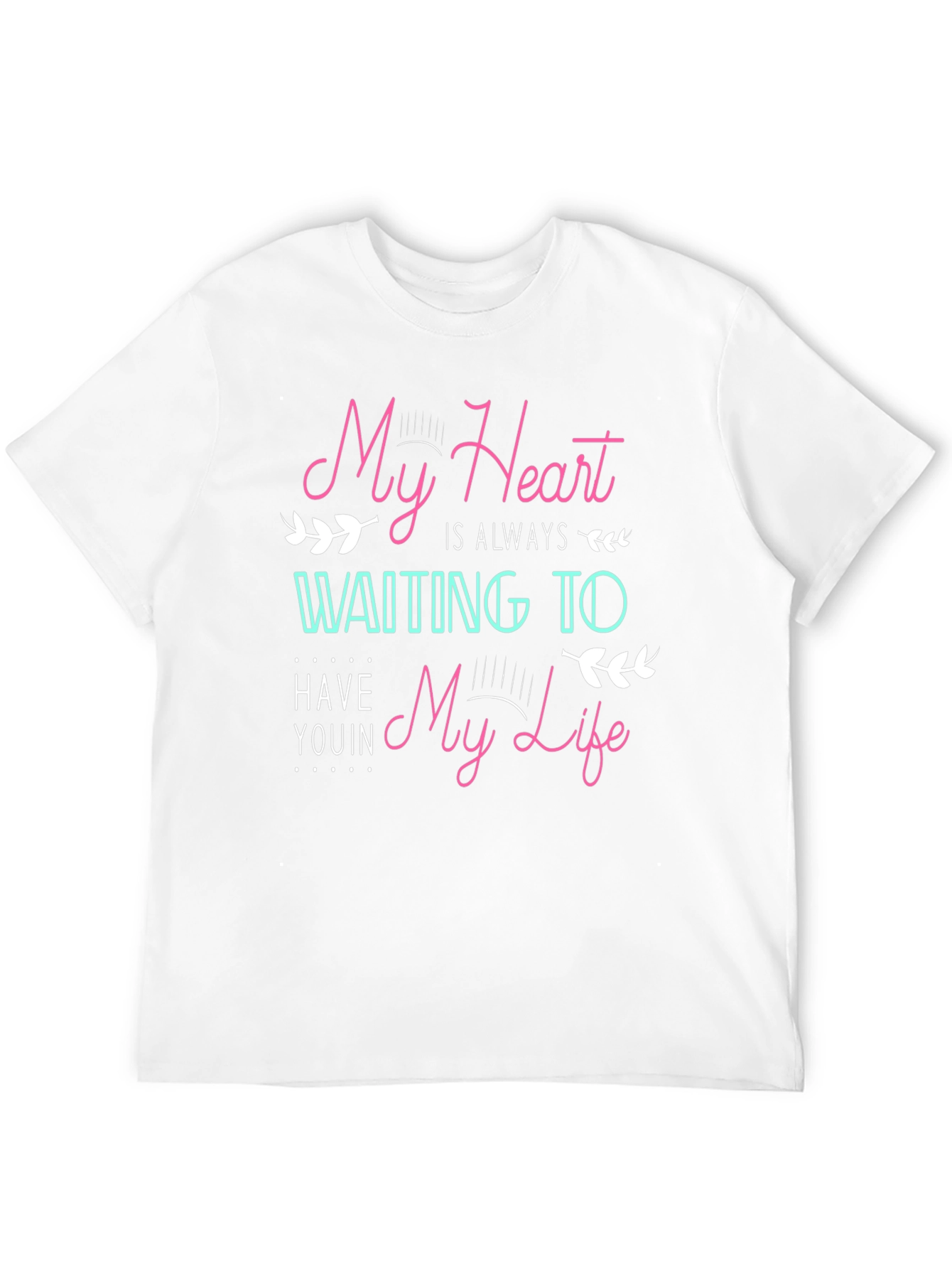 My Heart is Always Waiting T-Shirt