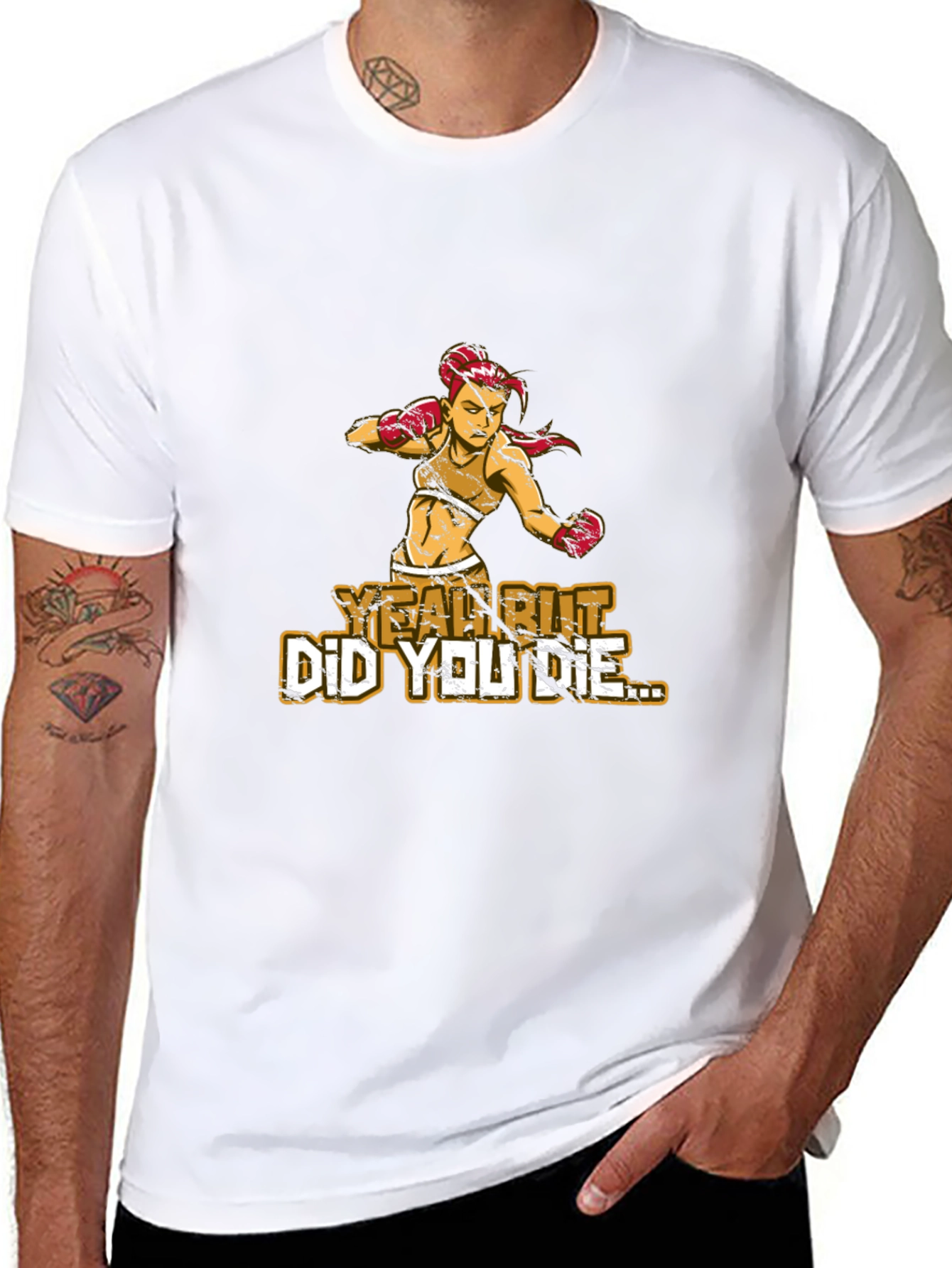 Yeah But Did You Die T-Shirt