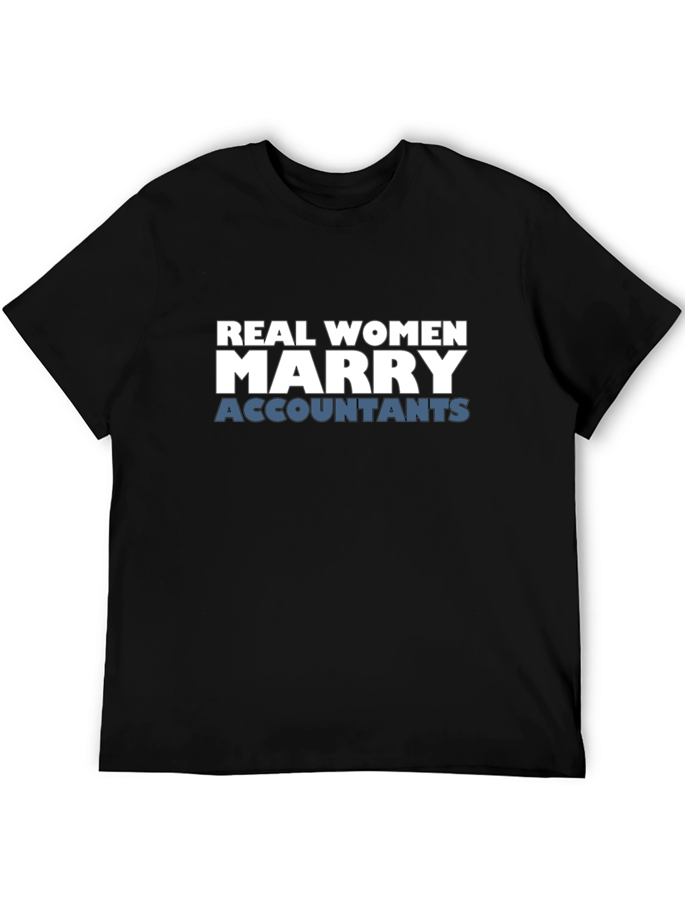 Real Women Marry Accountants T-Shirt