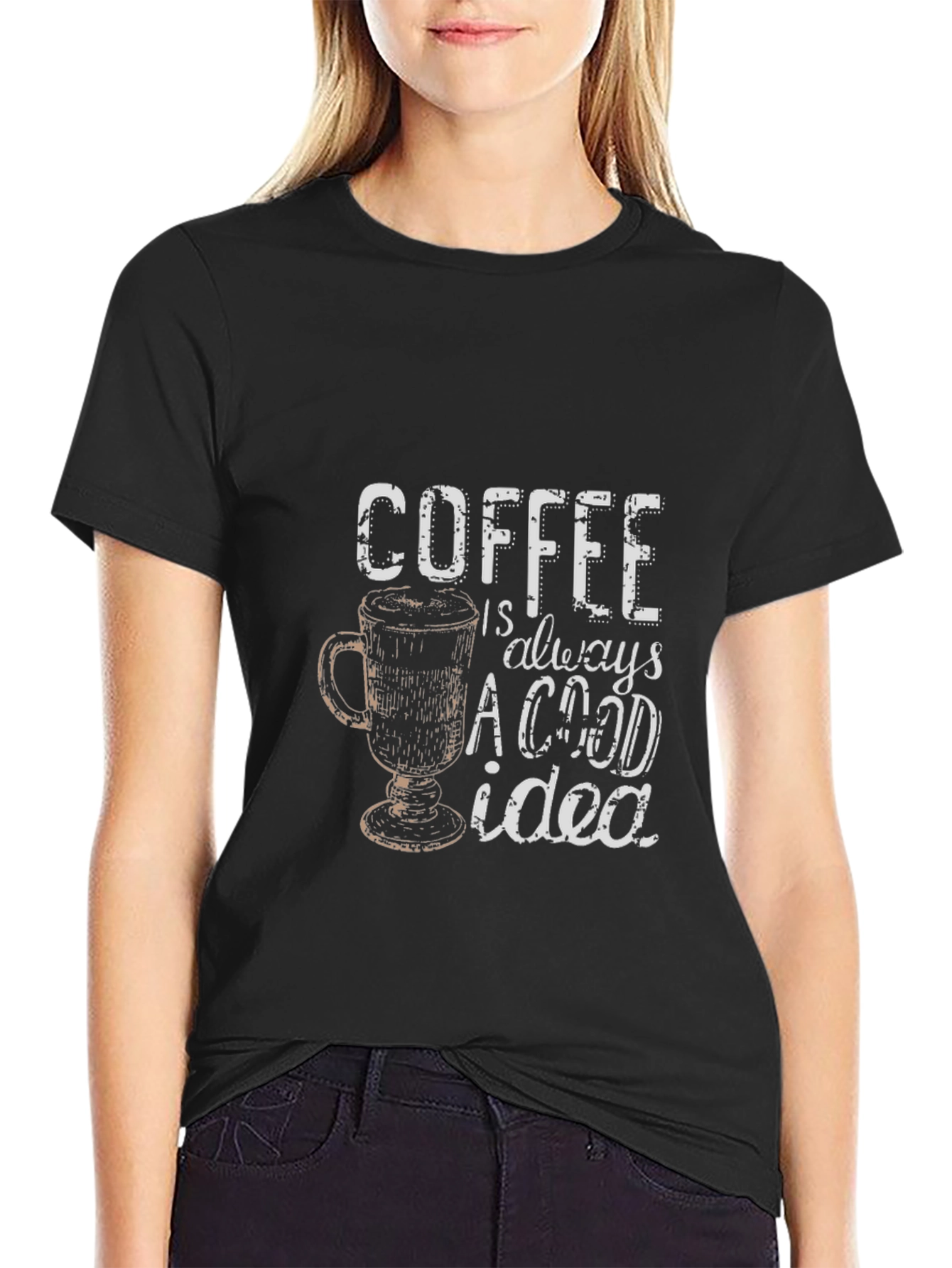 Coffee is Always a Good Idea Graphic Tee