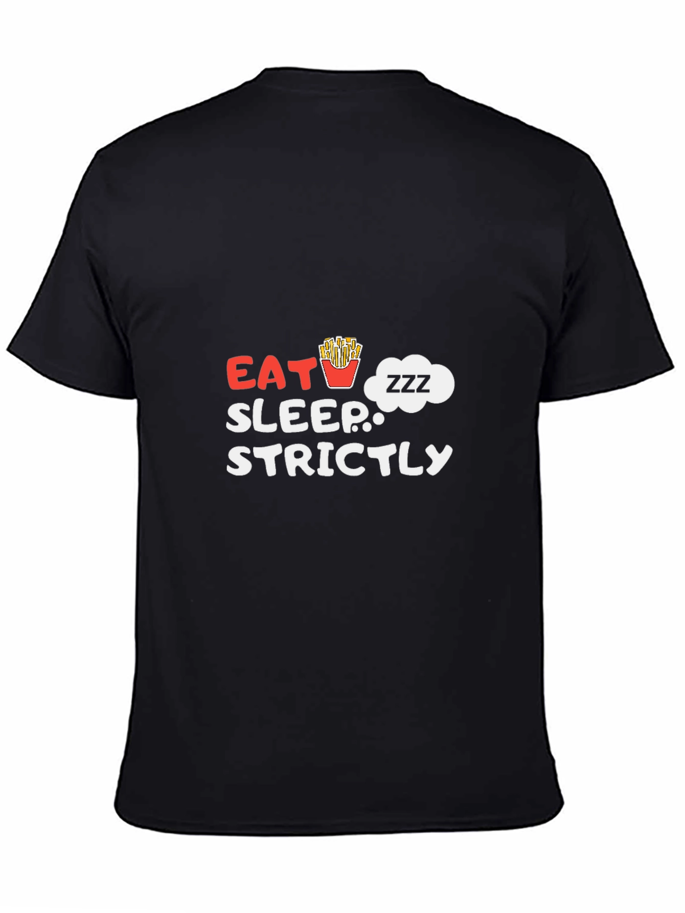 Eat Sleep Strictly French Fries T-Shirt
