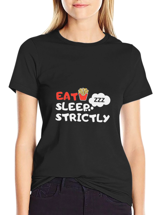 Eat Sleep Strictly French Fries T-Shirt