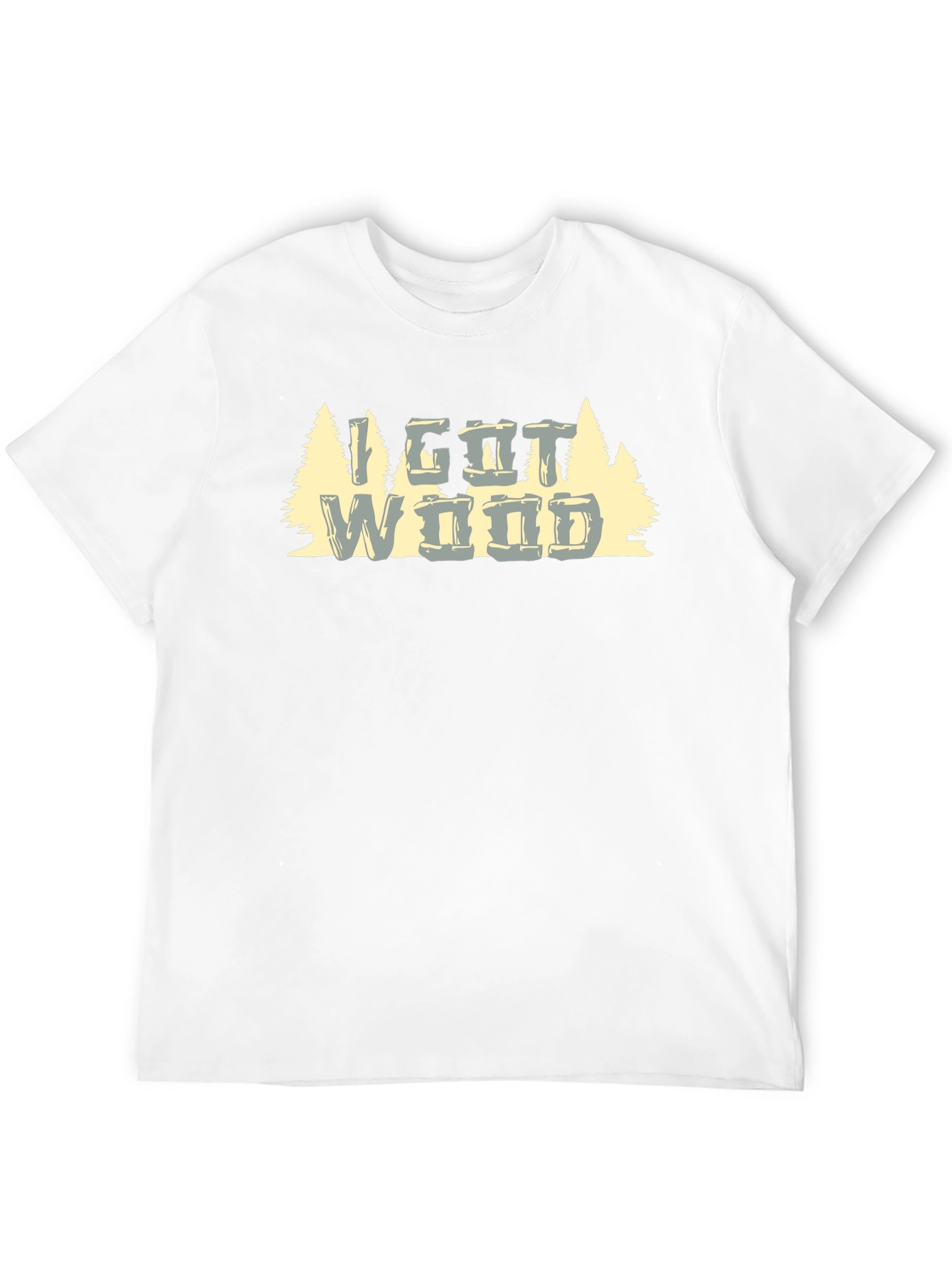 I Got Wood T-Shirt - Funny Graphic Tee