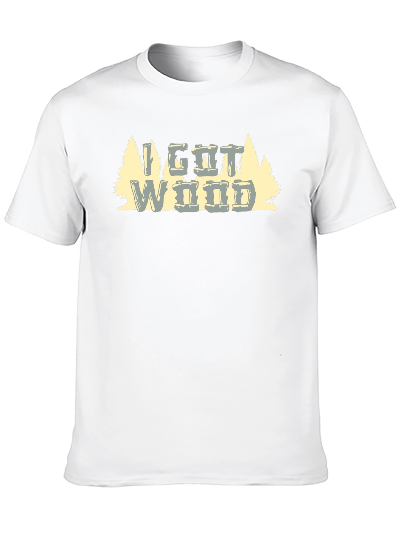 I Got Wood T-Shirt - Funny Graphic Tee