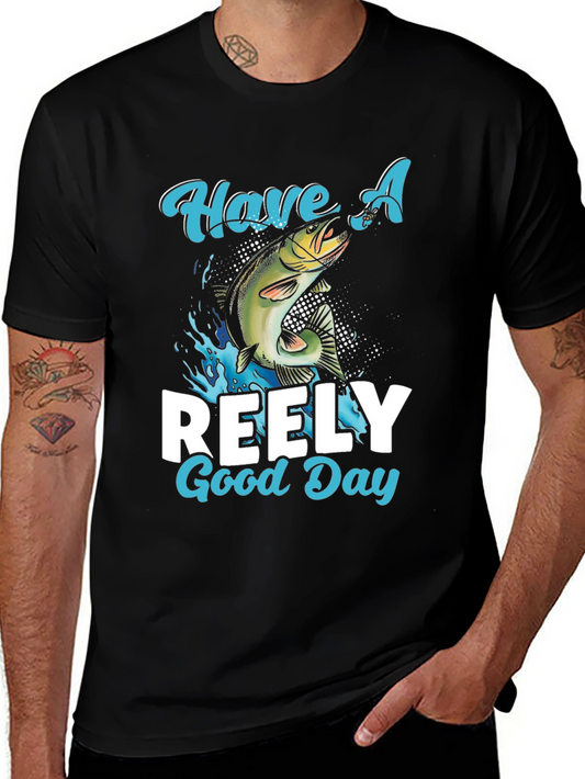 Have A Reely Good Day Fishing T-Shirt